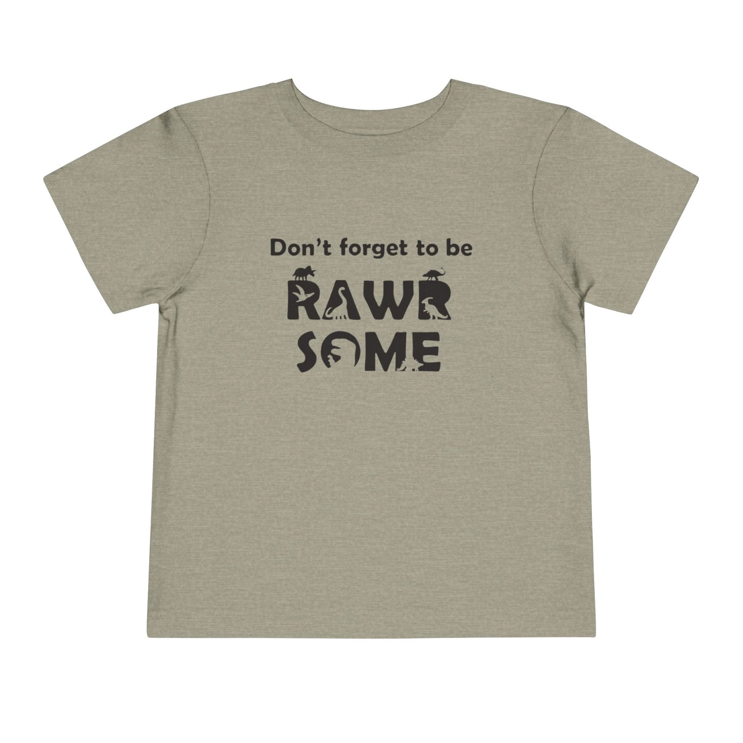 Don't Forget to be RAWR Some