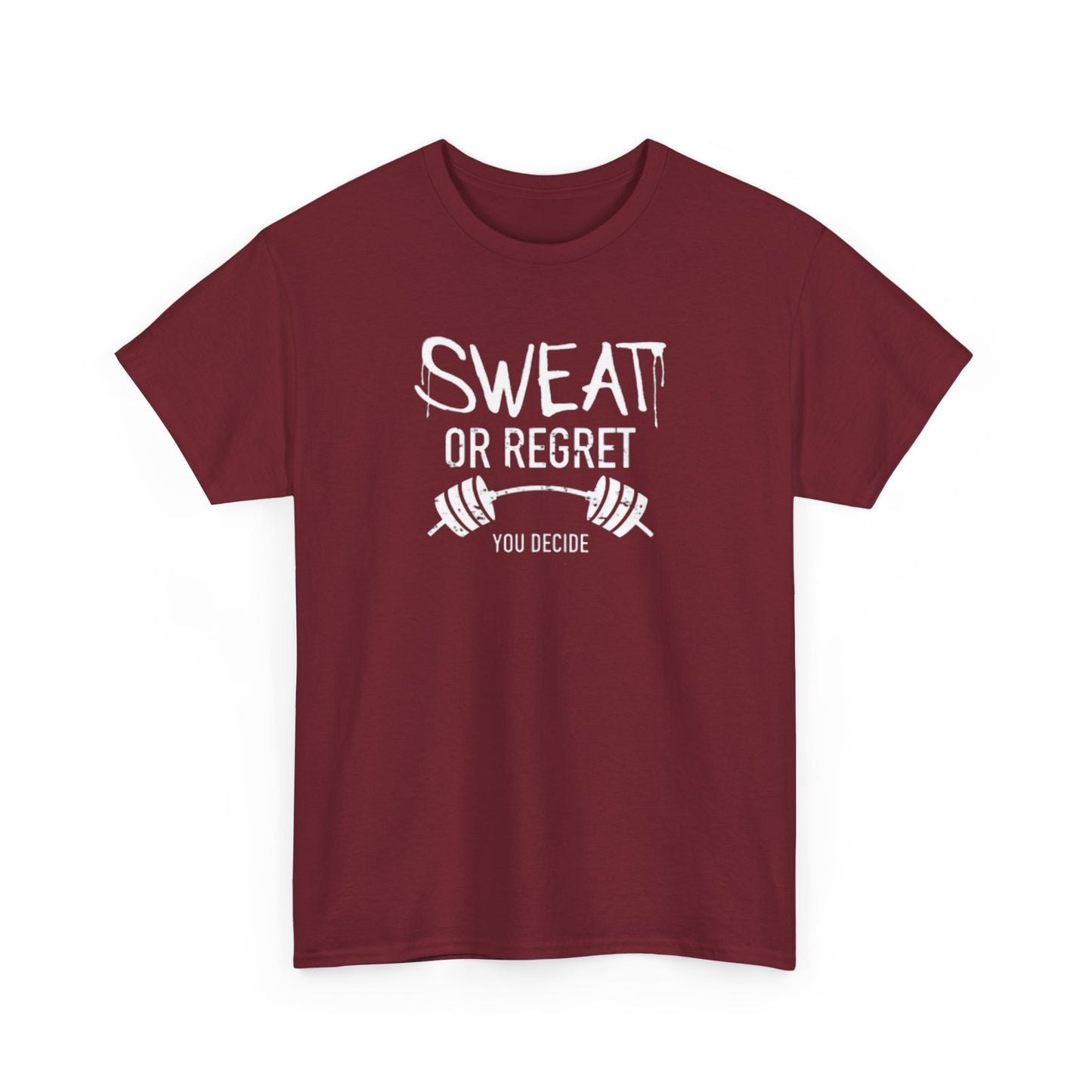 Sweat or Regret