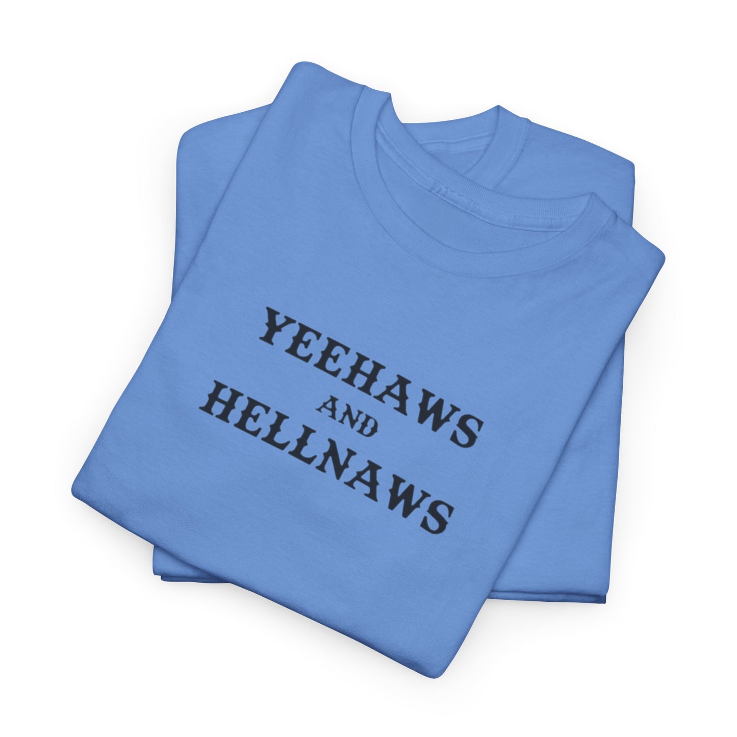 Yeehaws and Hellnaws