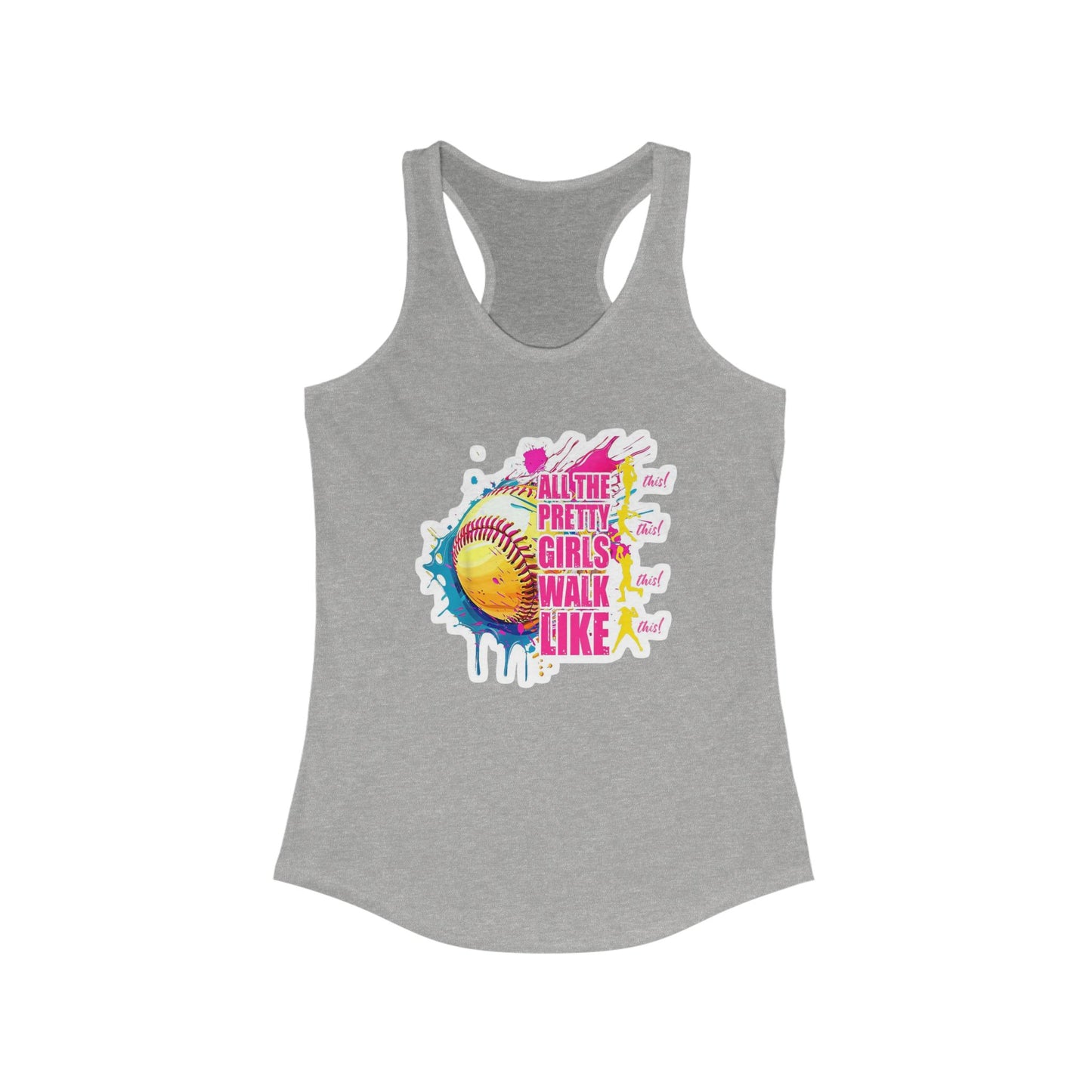 All the Pretty Girls Walk Like Softball – Racerback Tank Top