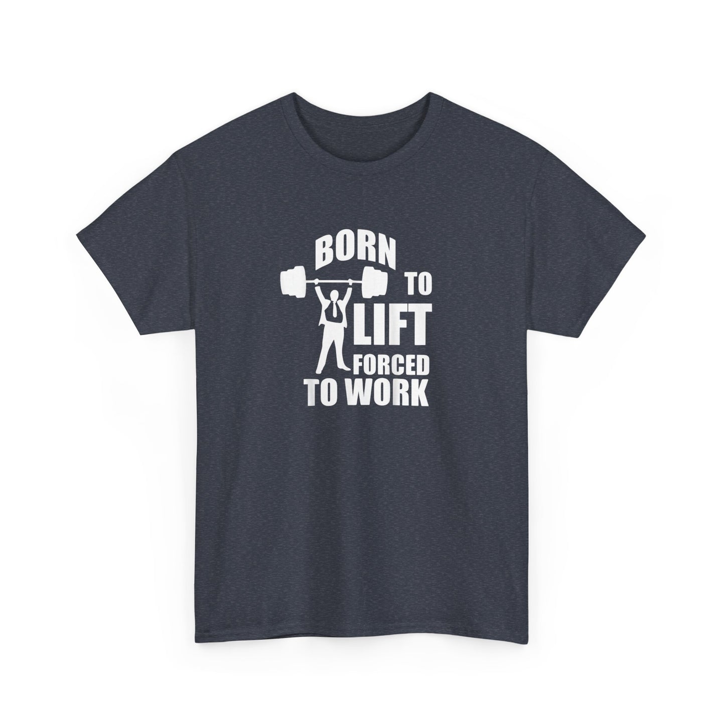 Born to Lift Forced to Work