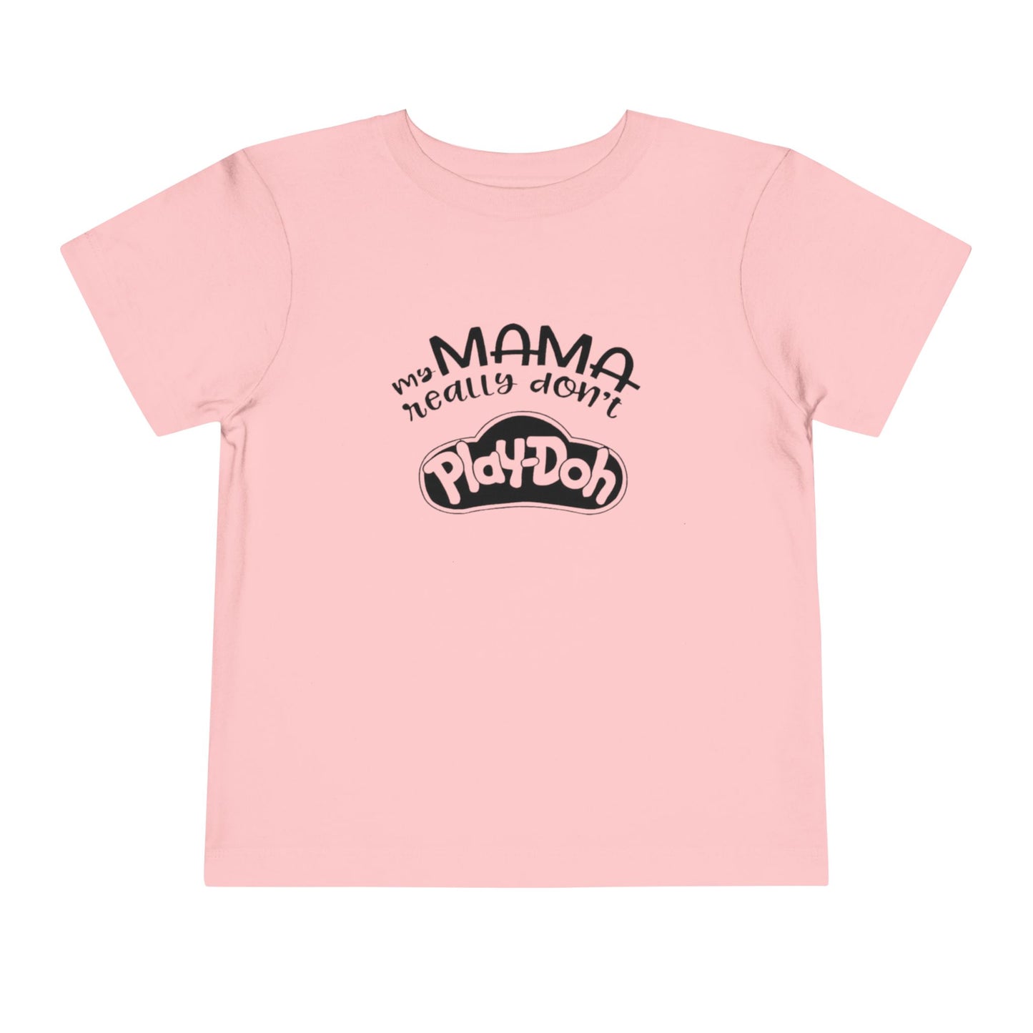 Momma Don’t Play-Doh Toddler