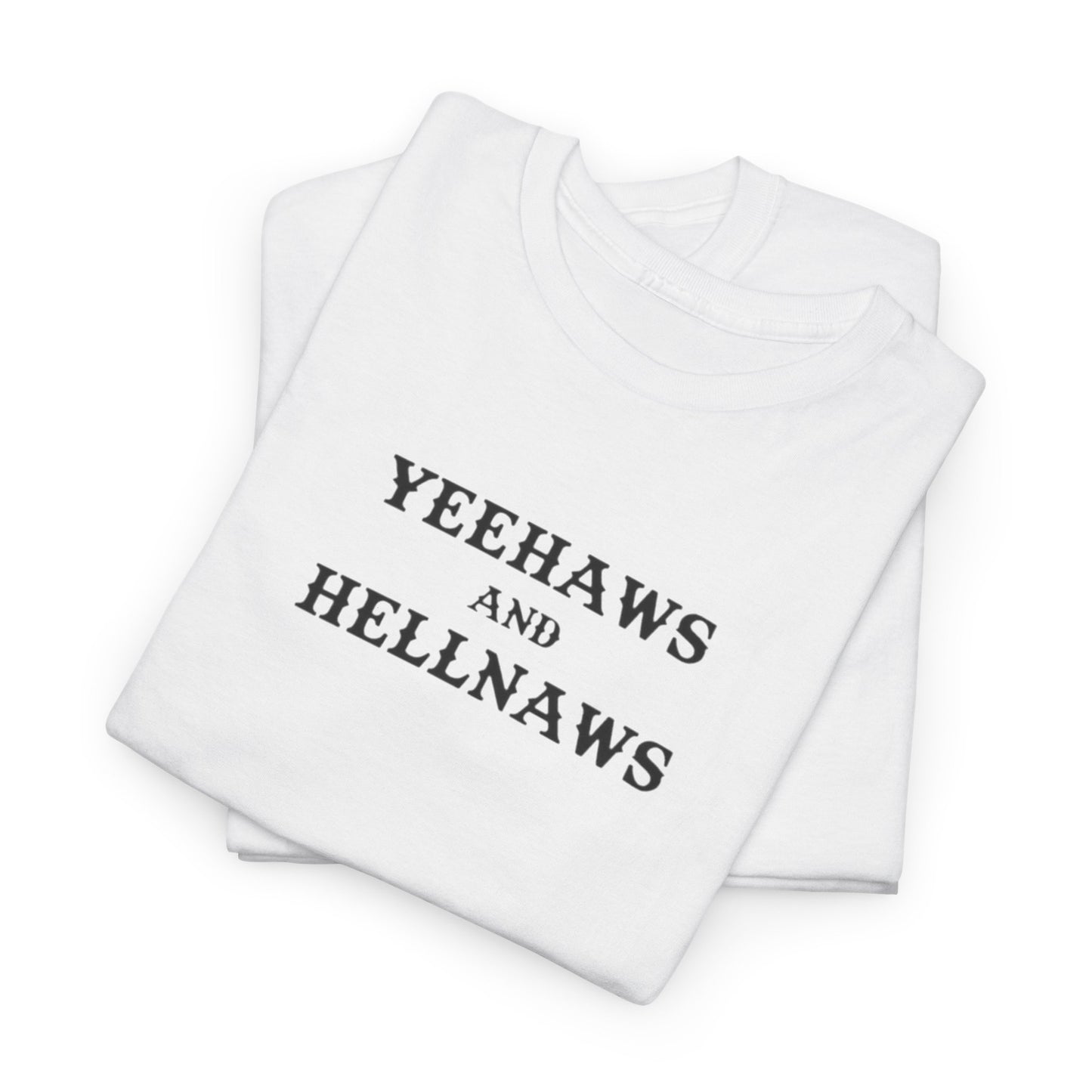 Yeehaws and Hellnaws