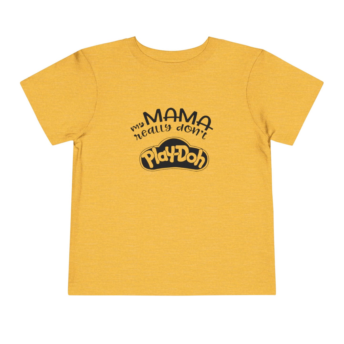 Momma Don’t Play-Doh Toddler