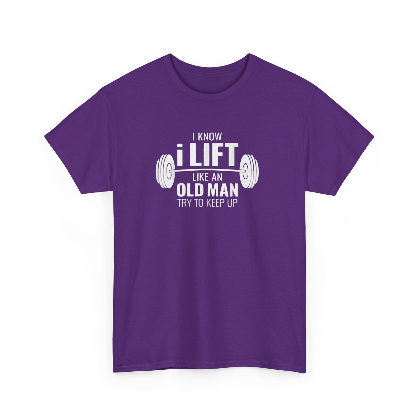I Lift Like An Old Man