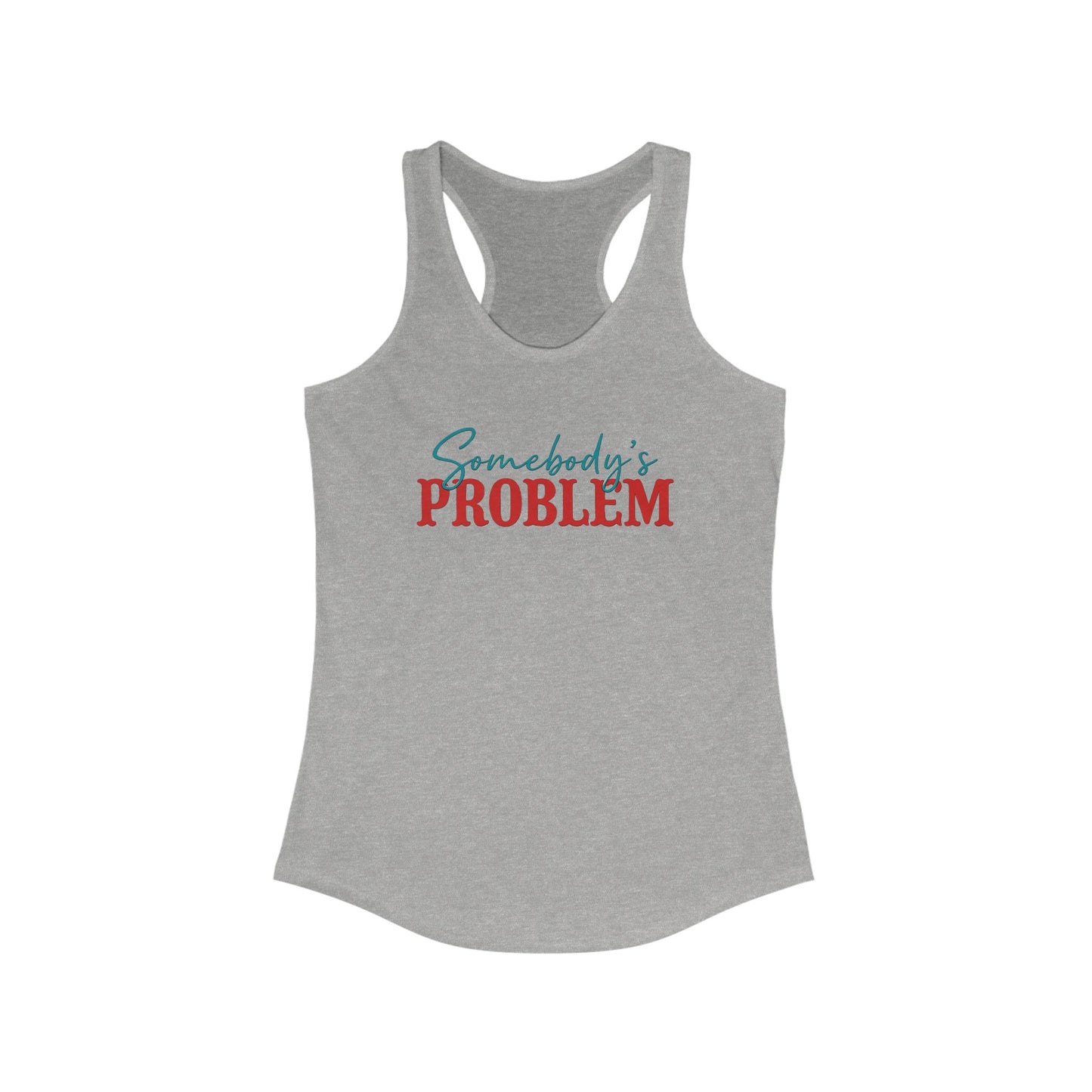 Somebody’s Problem Racerback Tank