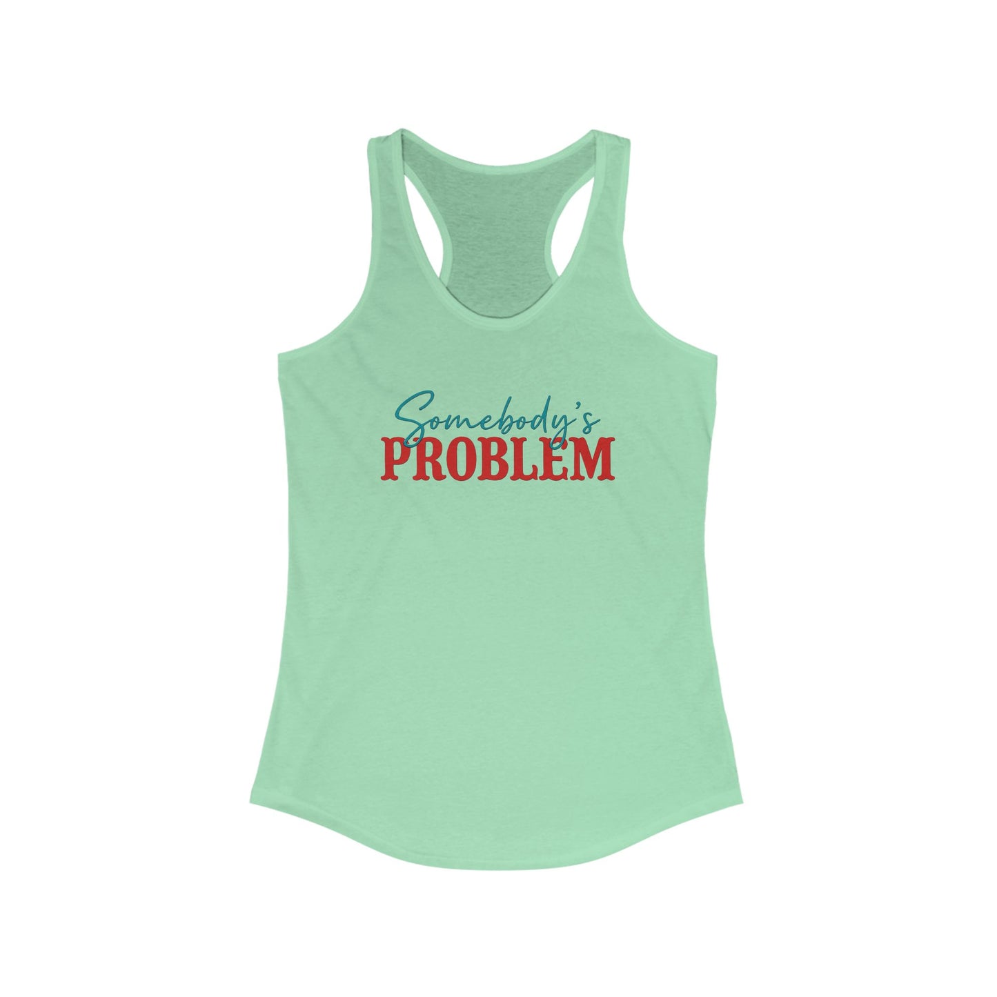Somebody’s Problem Racerback Tank