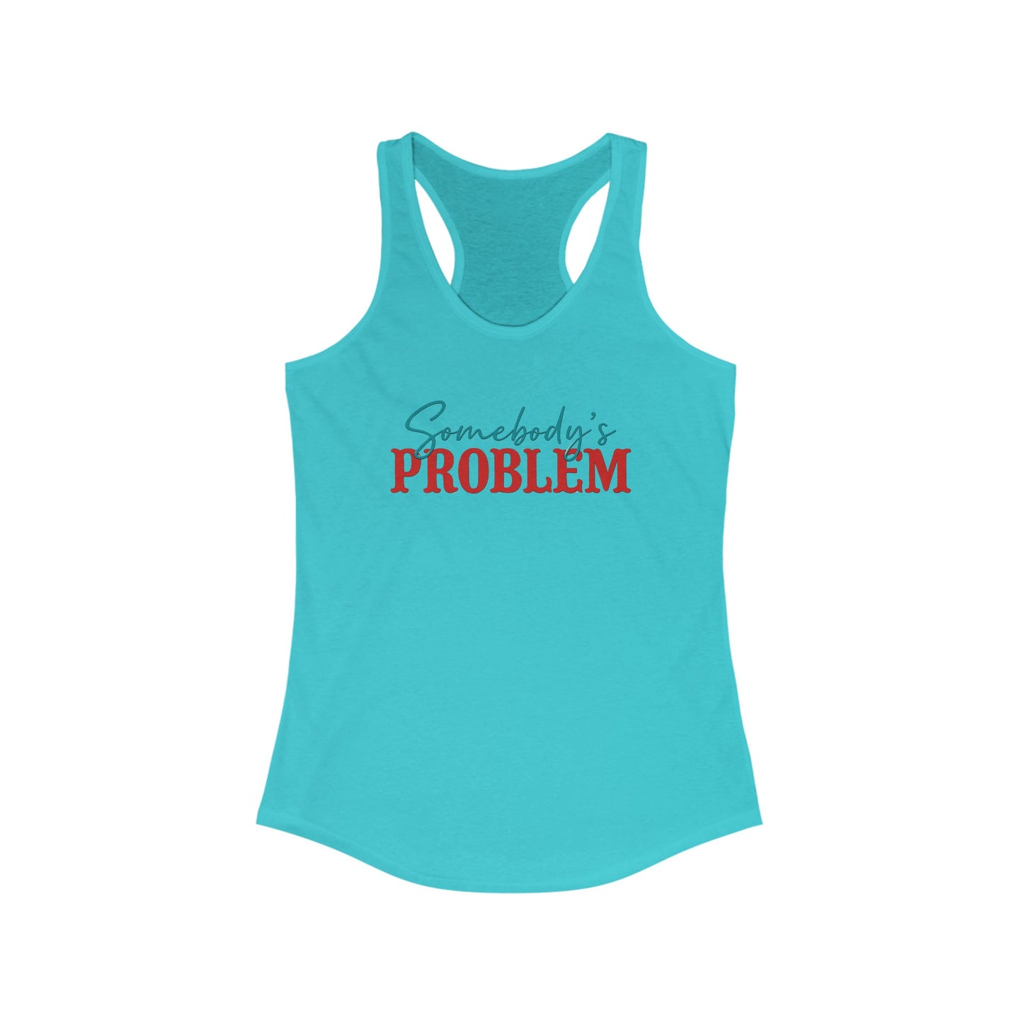 Somebody’s Problem Racerback Tank
