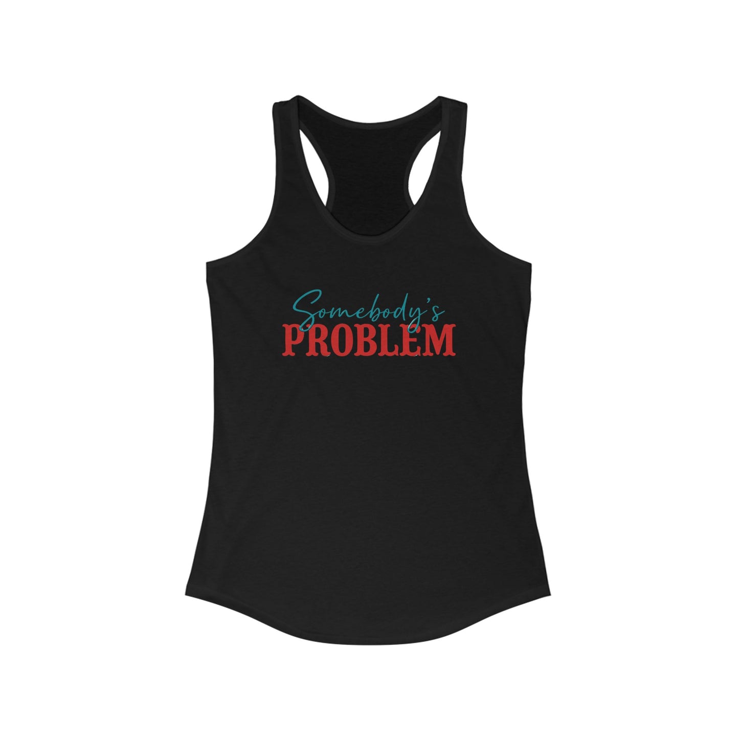 Somebody’s Problem Racerback Tank