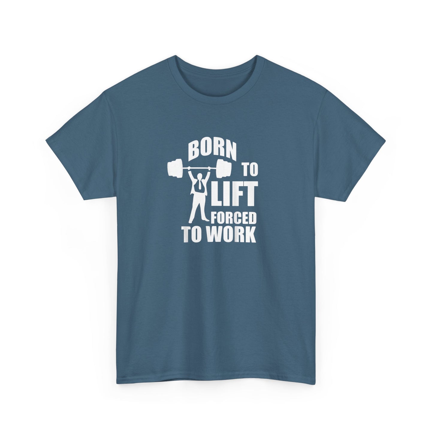 Born to Lift Forced to Work