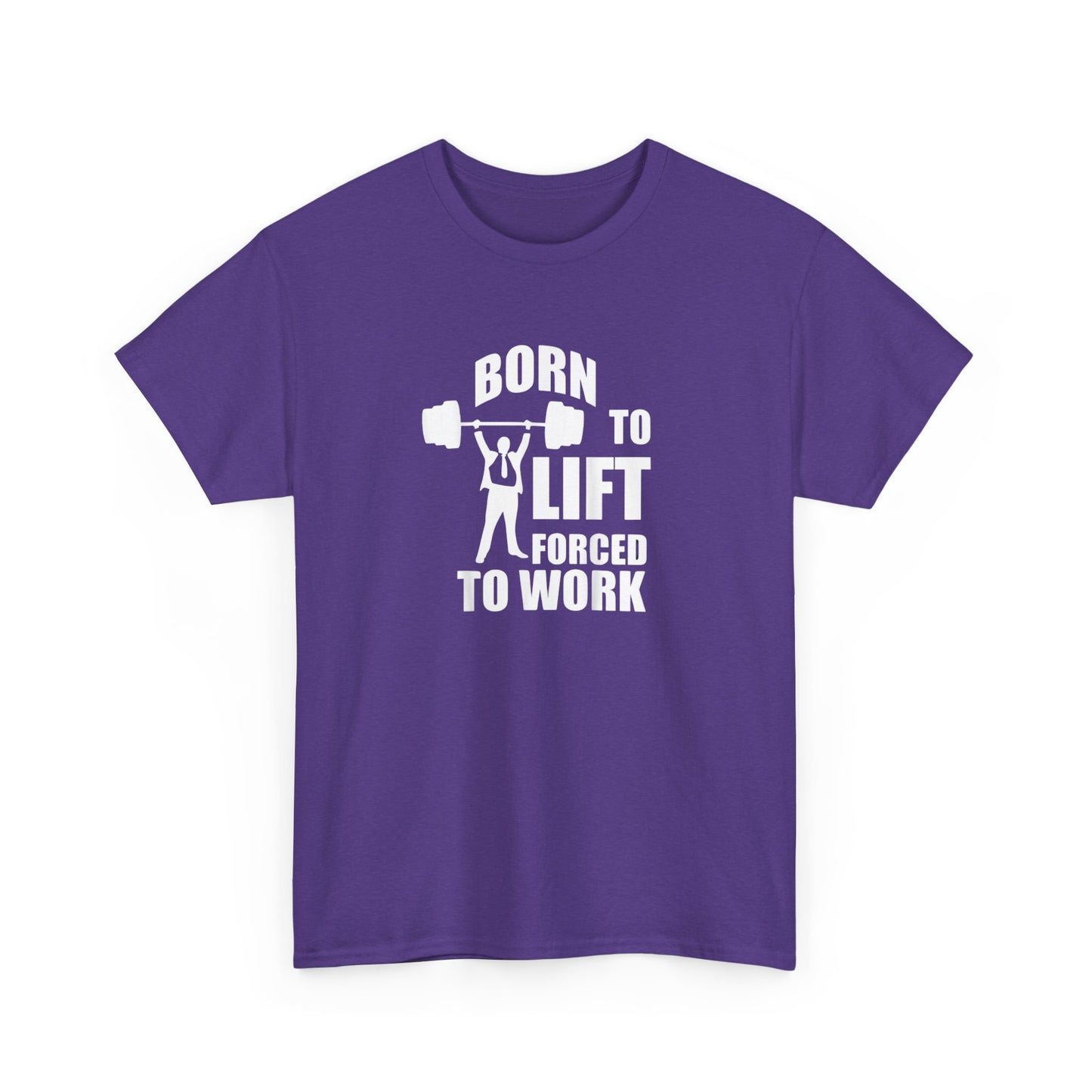 Born to Lift Forced to Work