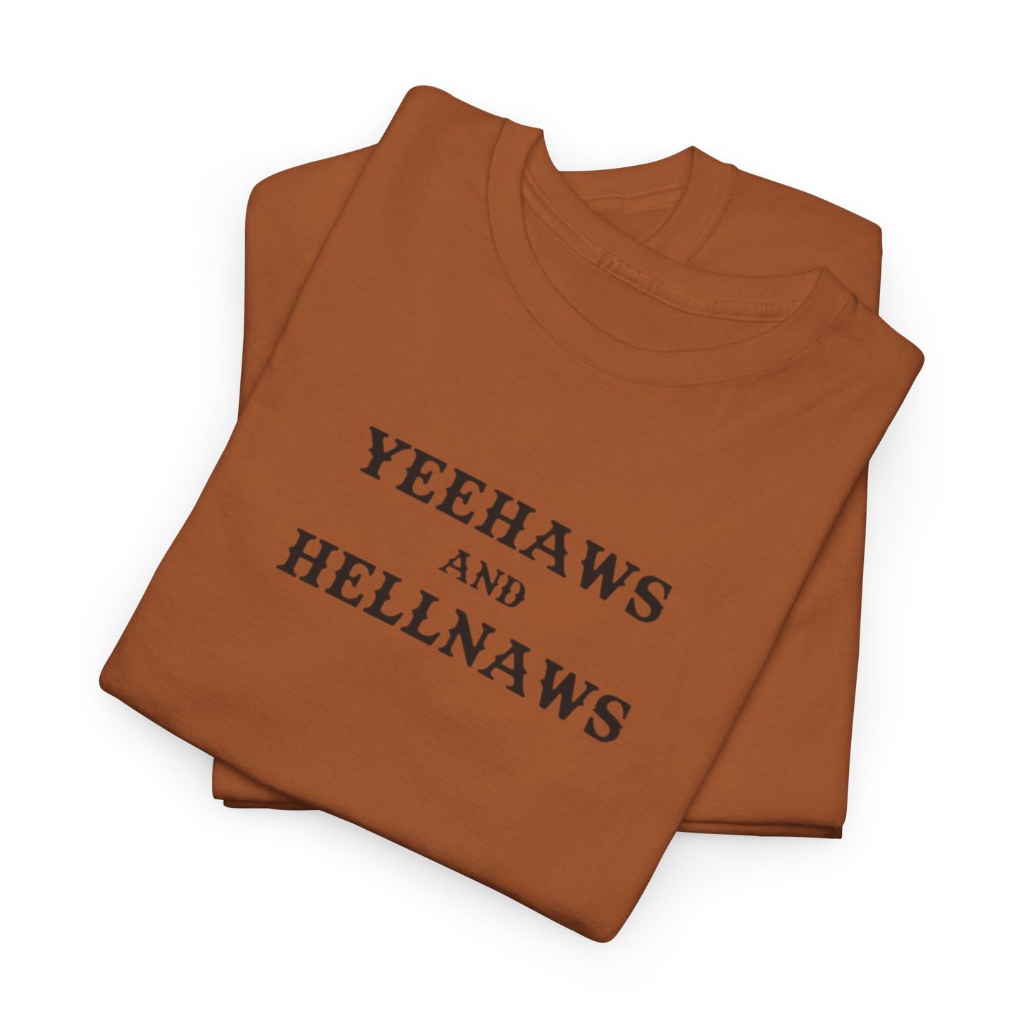 Yeehaws and Hellnaws