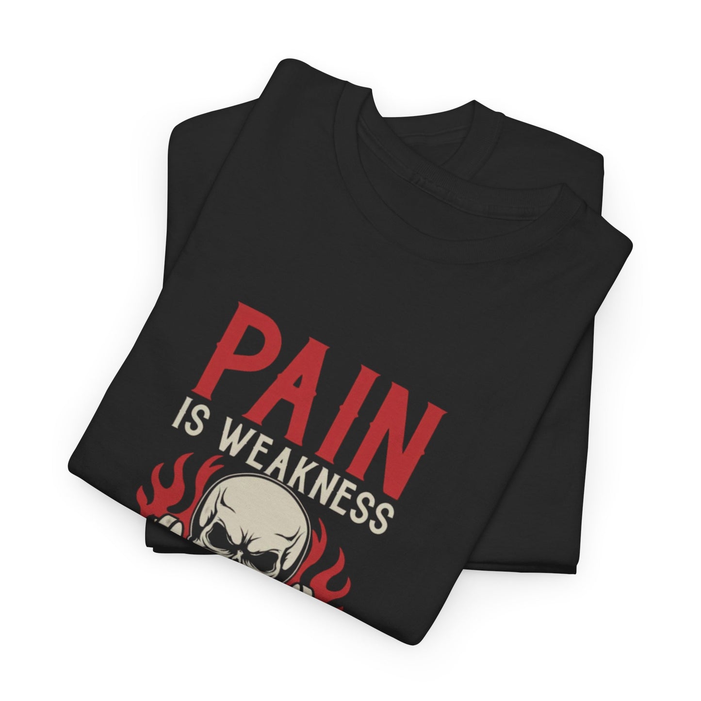 Pain is Weakness Leaving Your Body