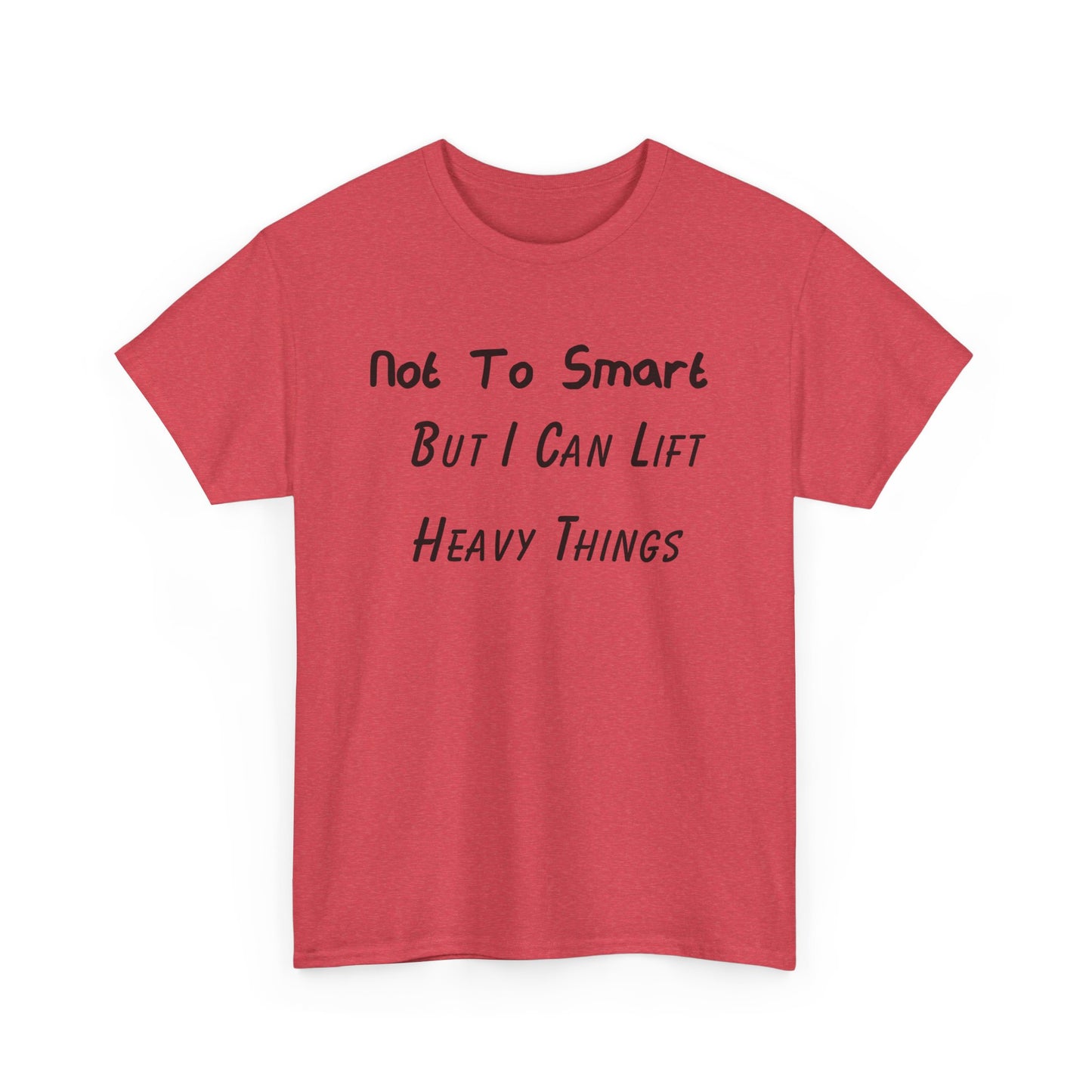 Support Shirt – Not To Smart But I Can Lift Heavy Things
