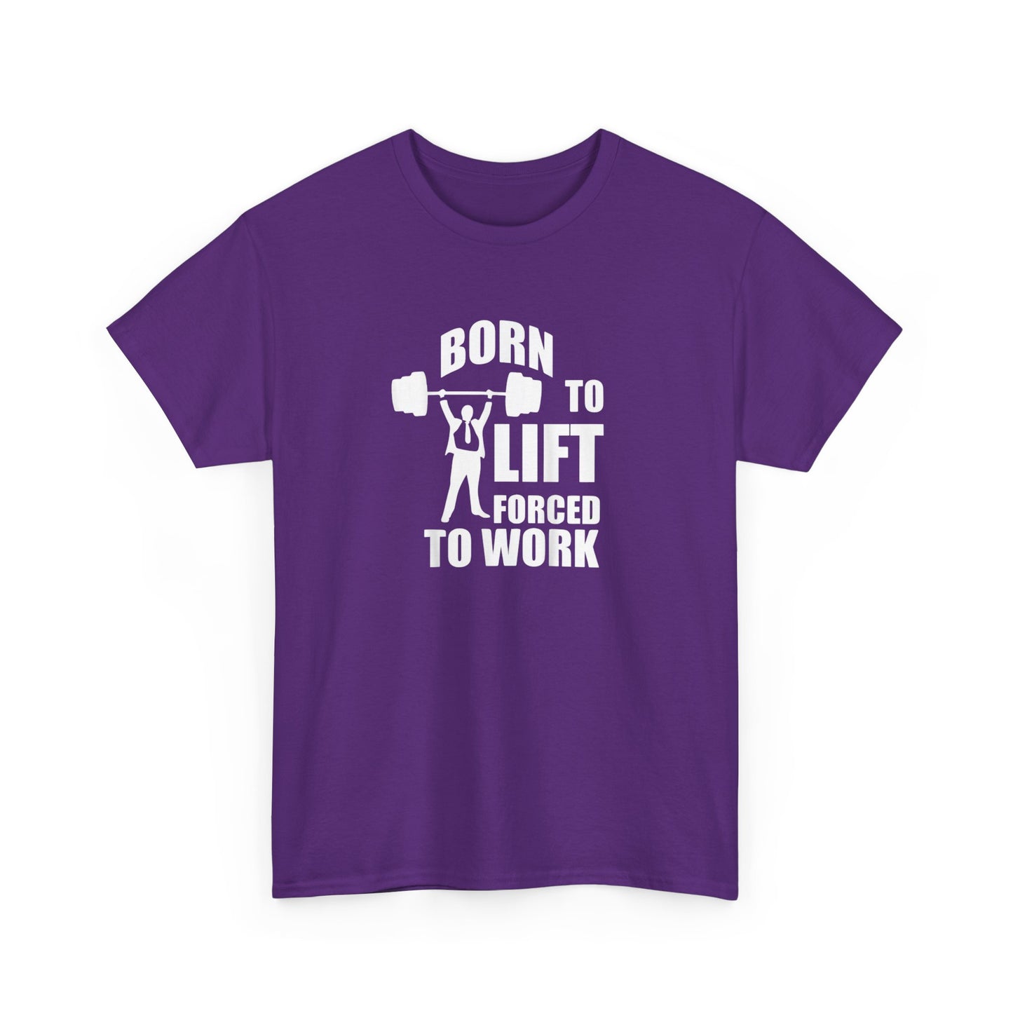 Born to Lift Forced to Work