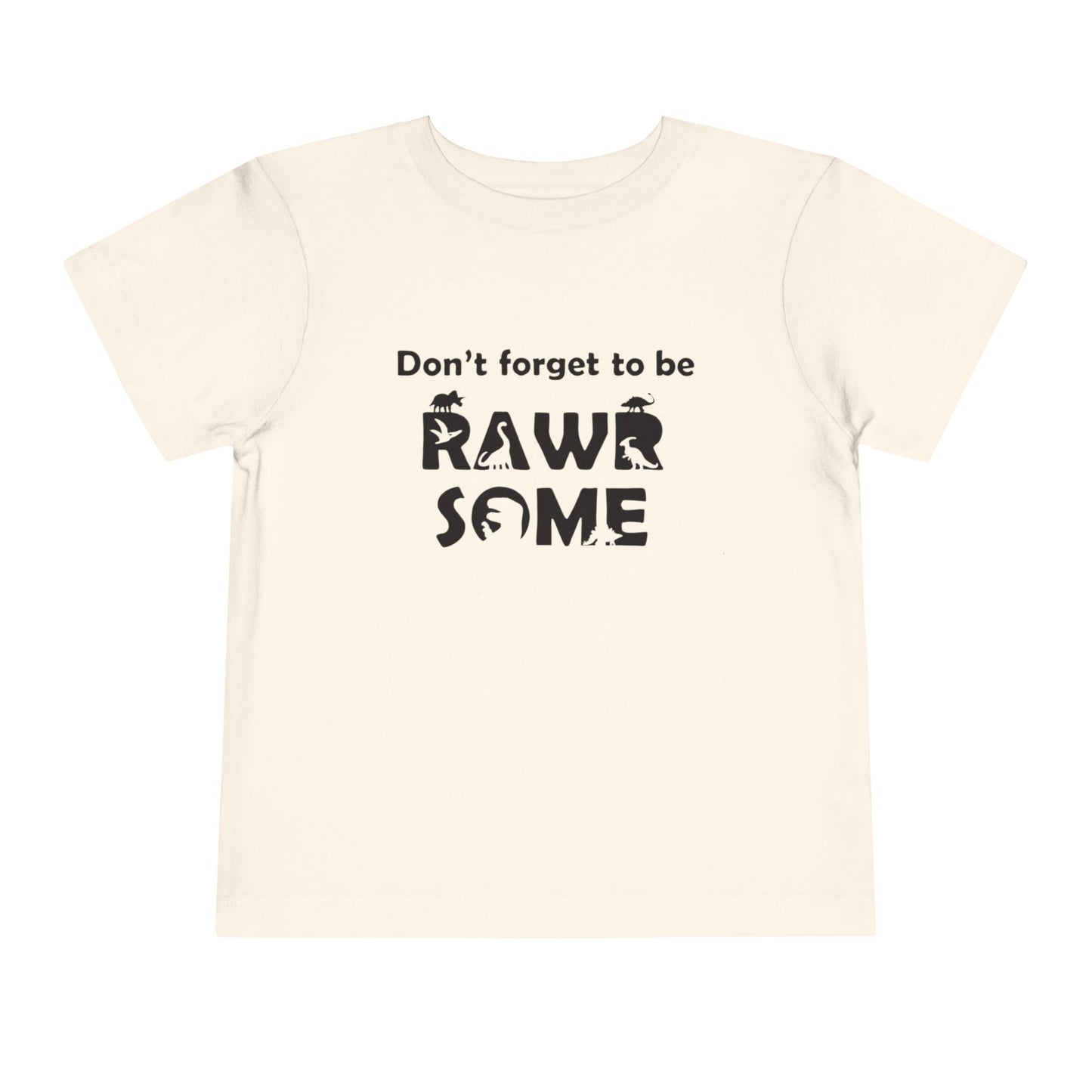 Don't Forget to be RAWR Some