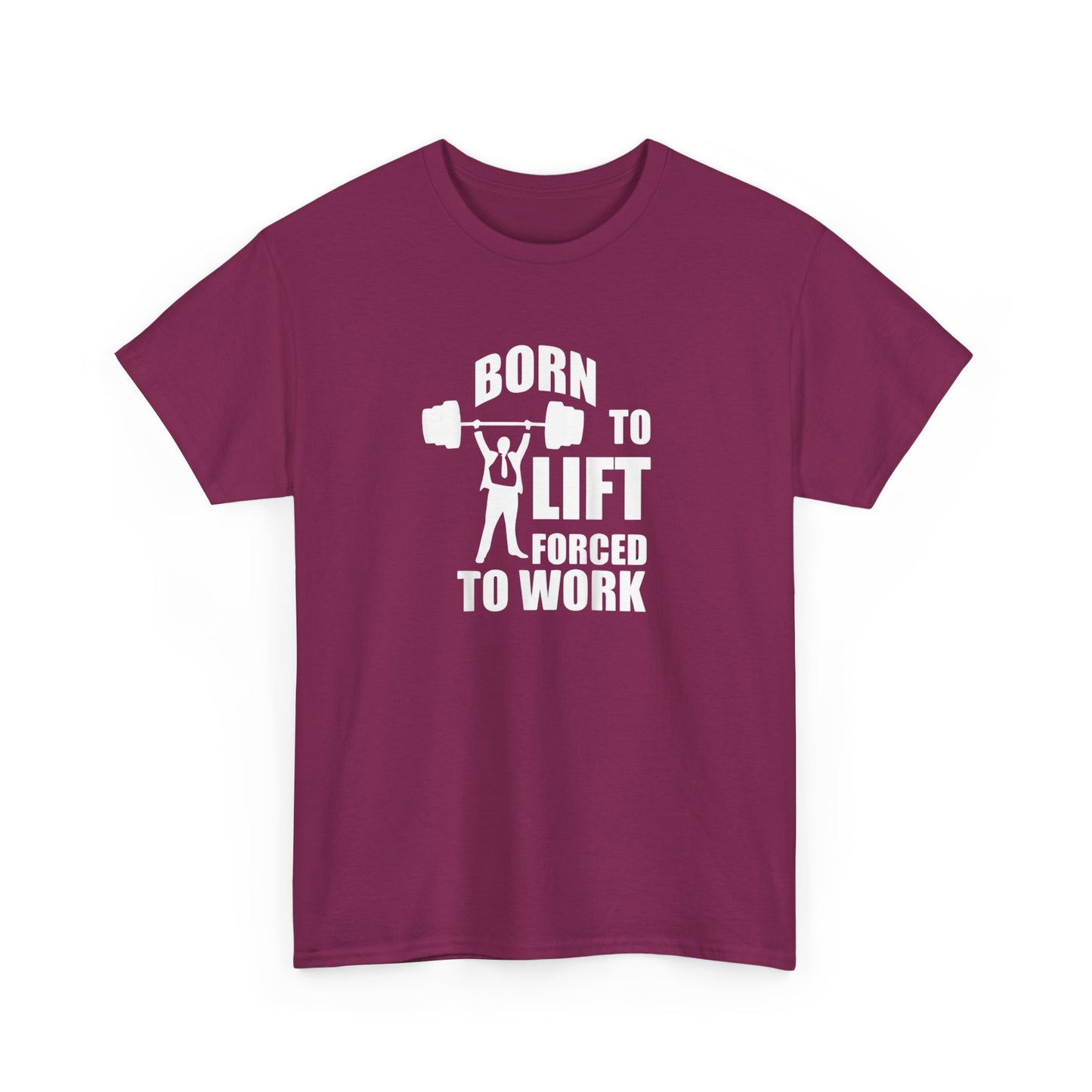 Born to Lift Forced to Work