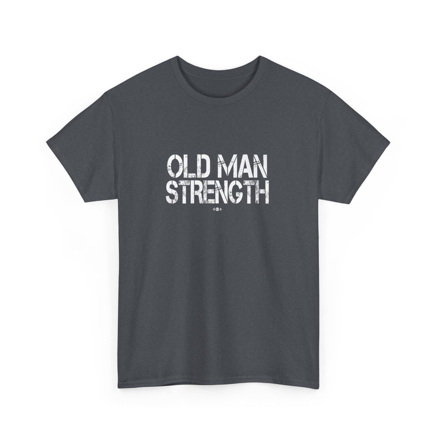 Old Man Strength ....That's It