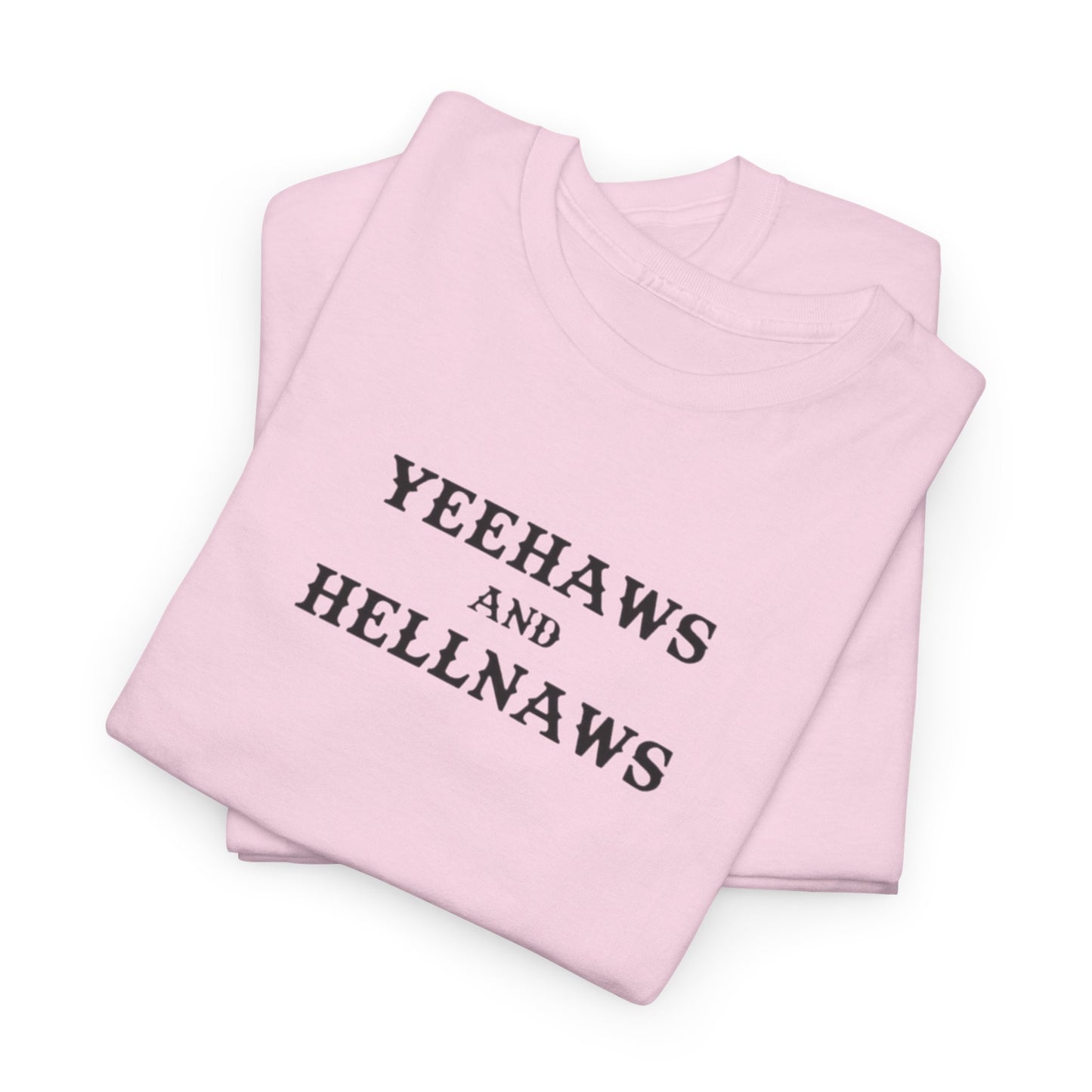 Yeehaws and Hellnaws