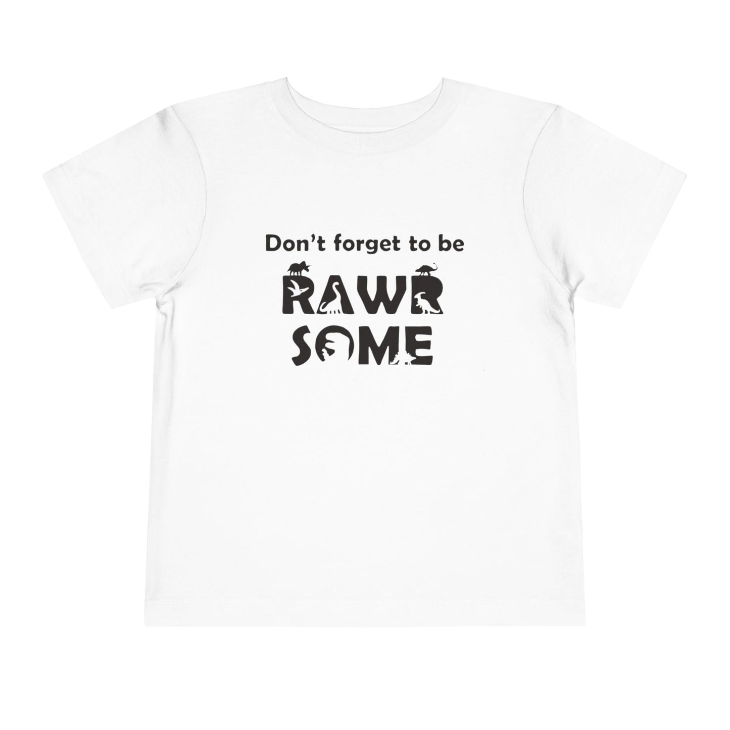 Don't Forget to be RAWR Some