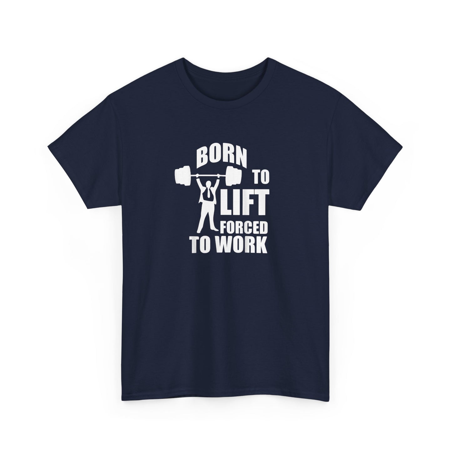 Born to Lift Forced to Work