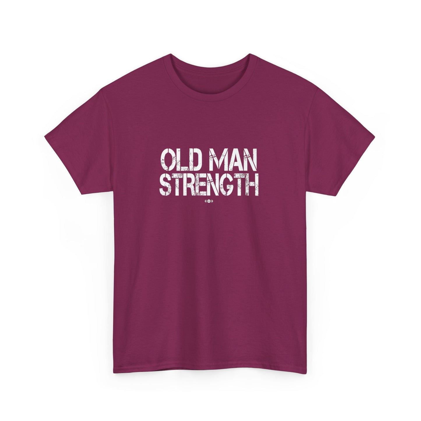 Old Man Strength ....That's It