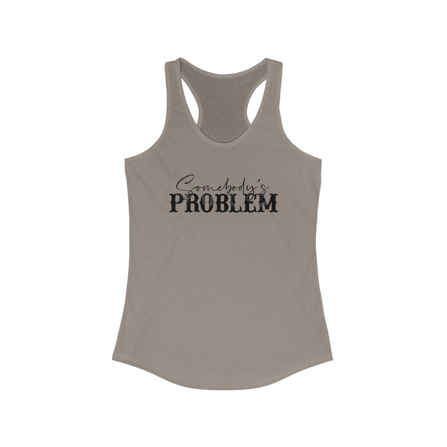 Someone’s Problem~ Racerback Tank