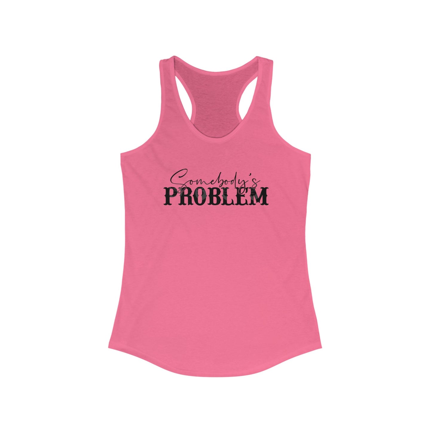 Someone’s Problem~ Racerback Tank