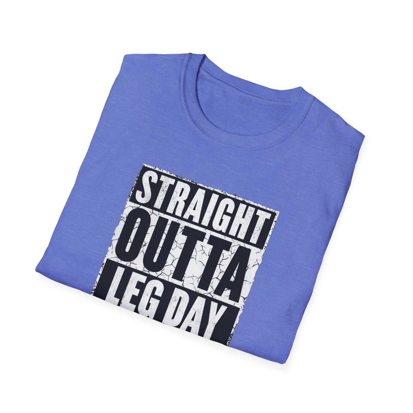 Straight Outta Leg Day
