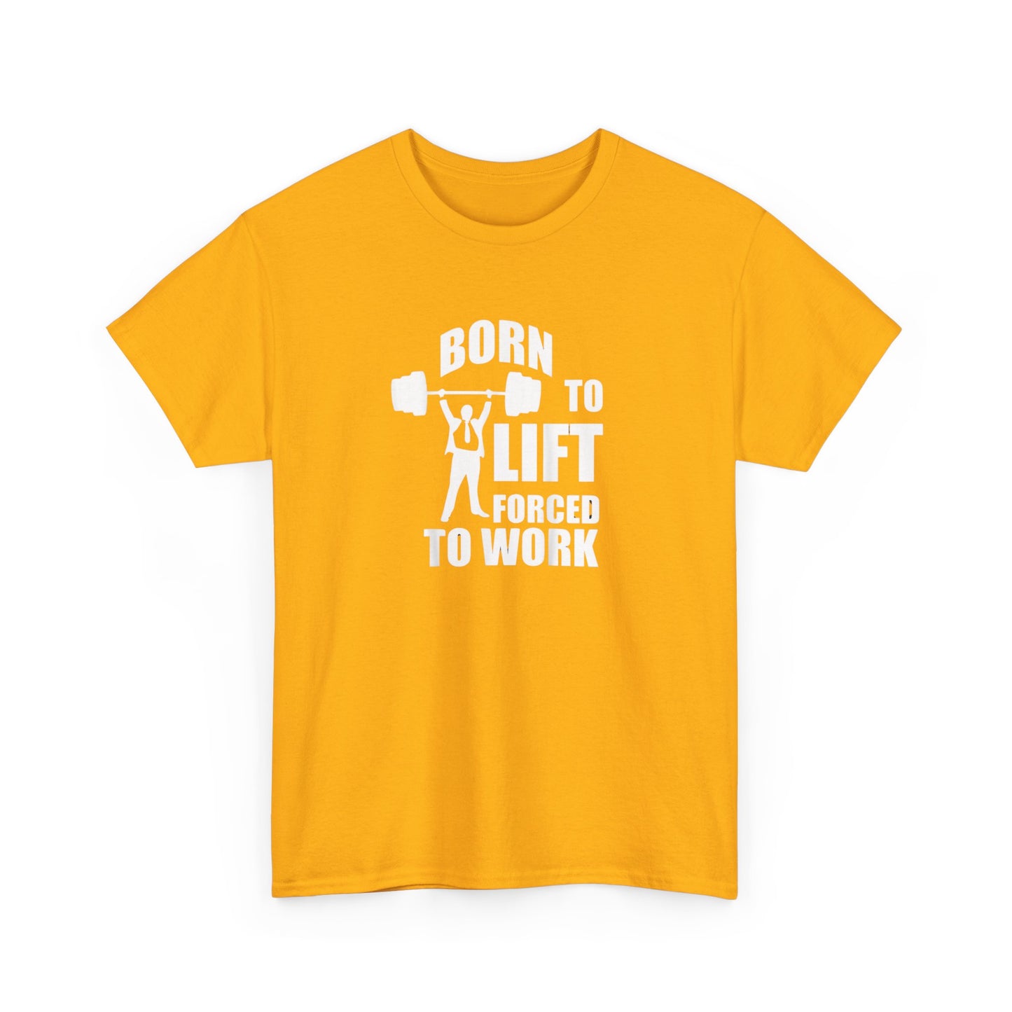 Born to Lift Forced to Work