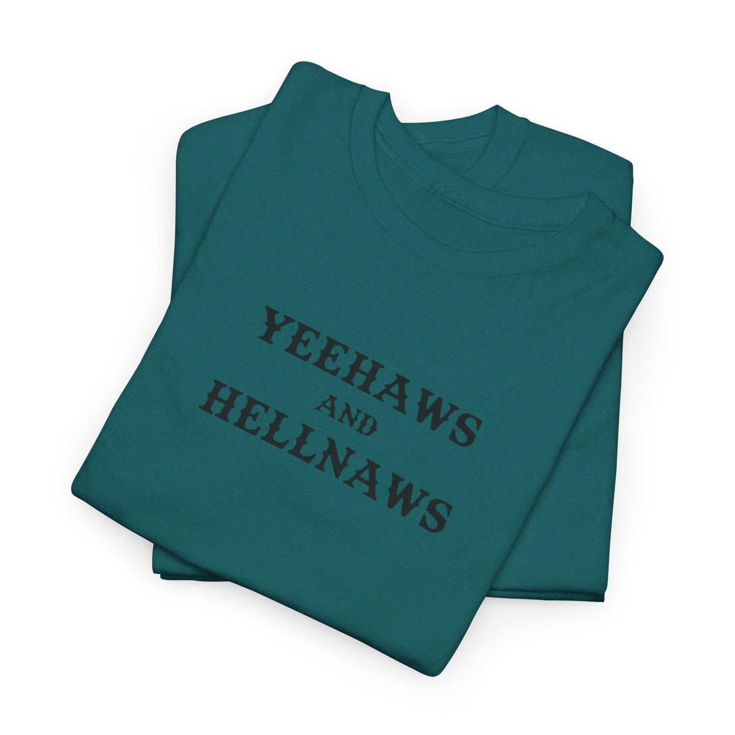 Yeehaws and Hellnaws