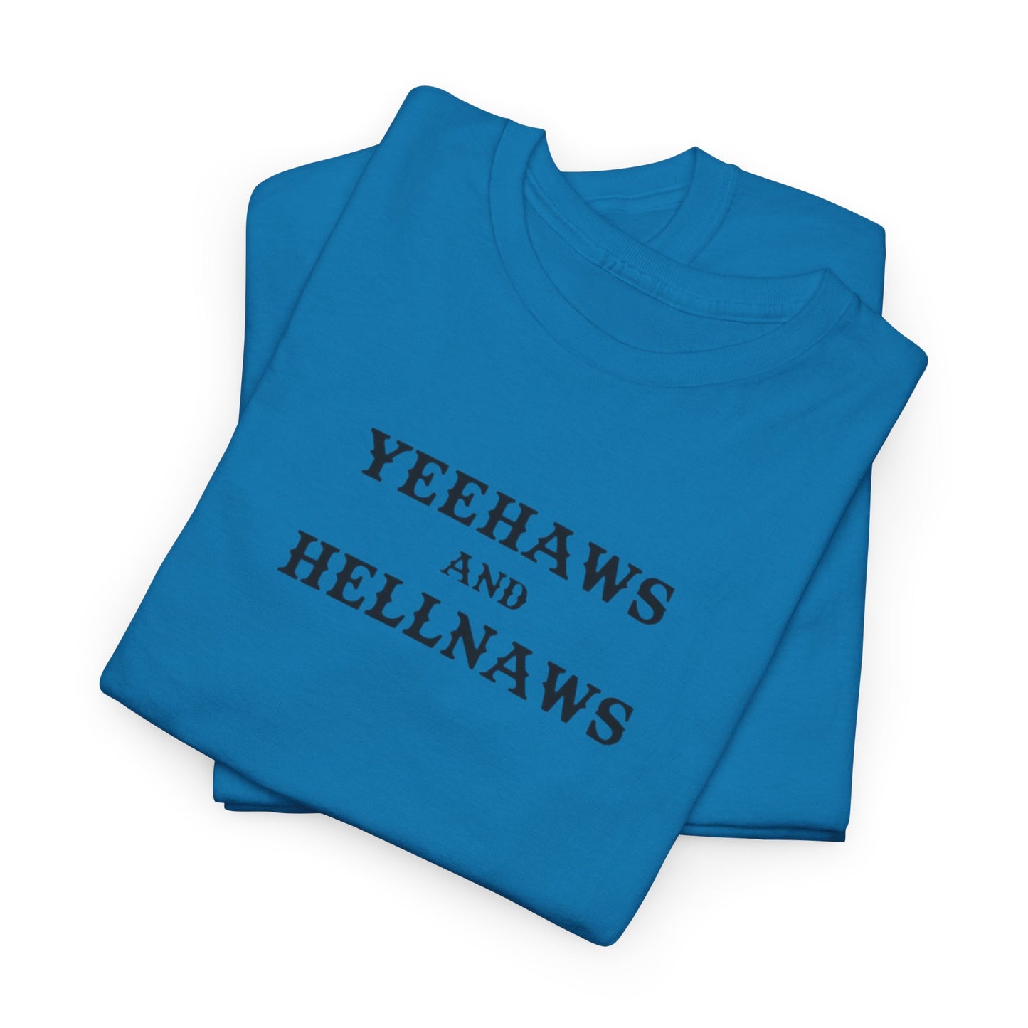 Yeehaws and Hellnaws