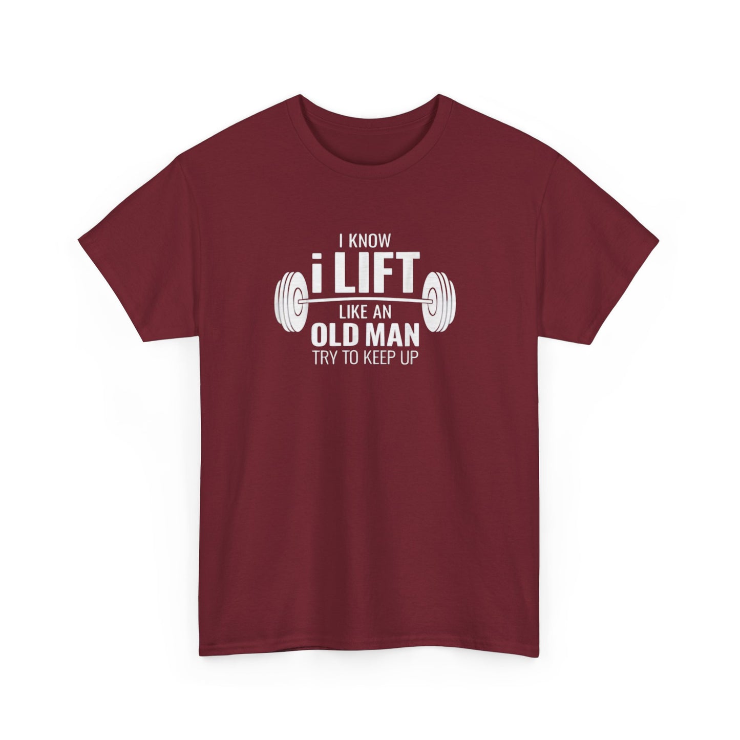 I Lift Like An Old Man