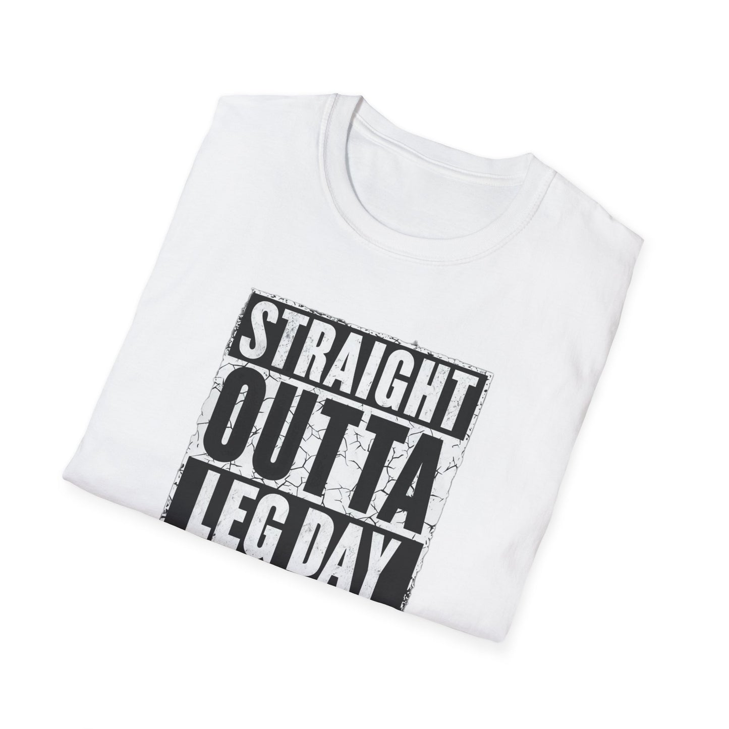 Straight Outta Leg Day