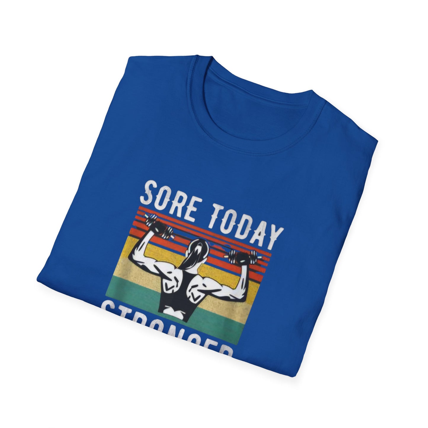 Sore Today Stronger Tomorrow