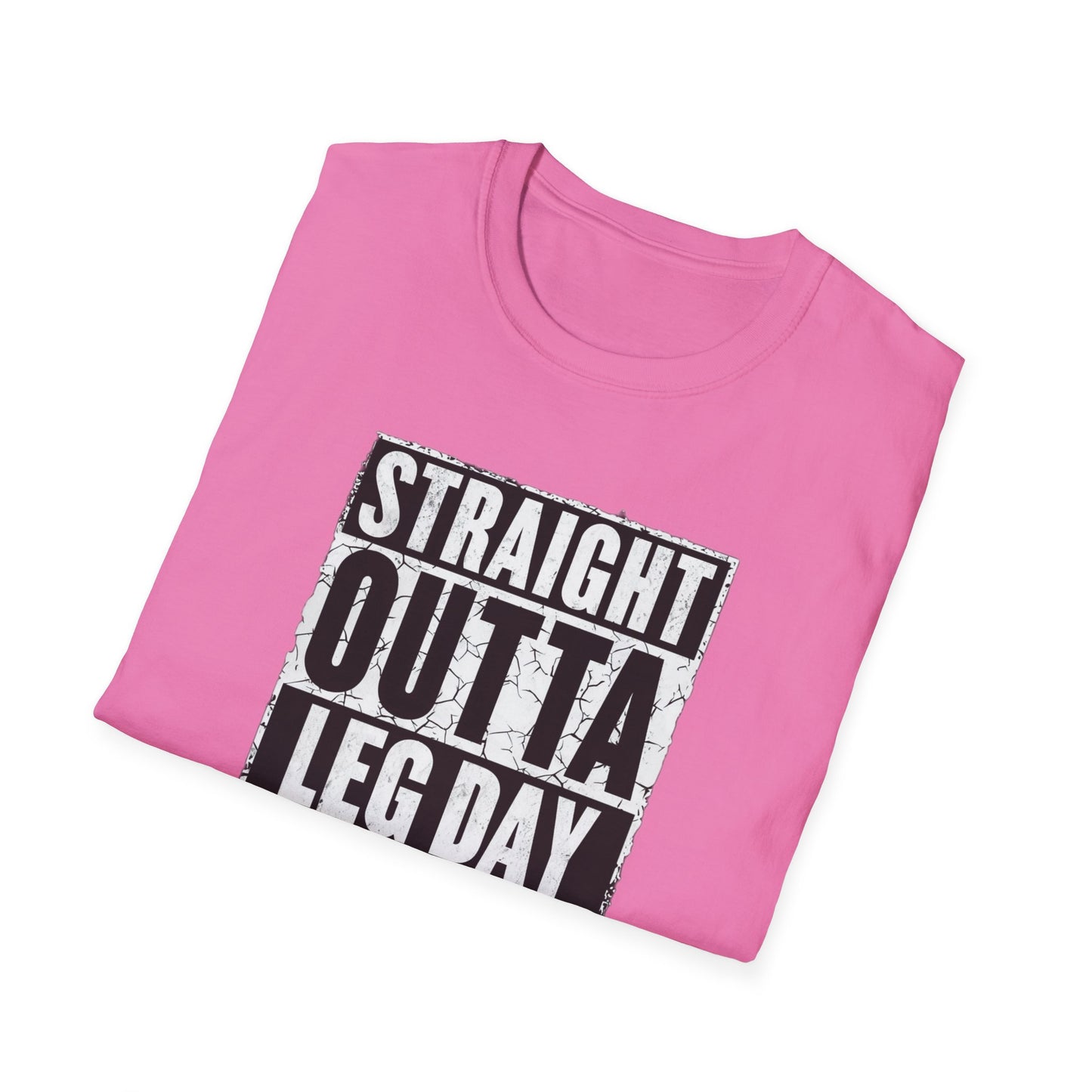 Straight Outta Leg Day