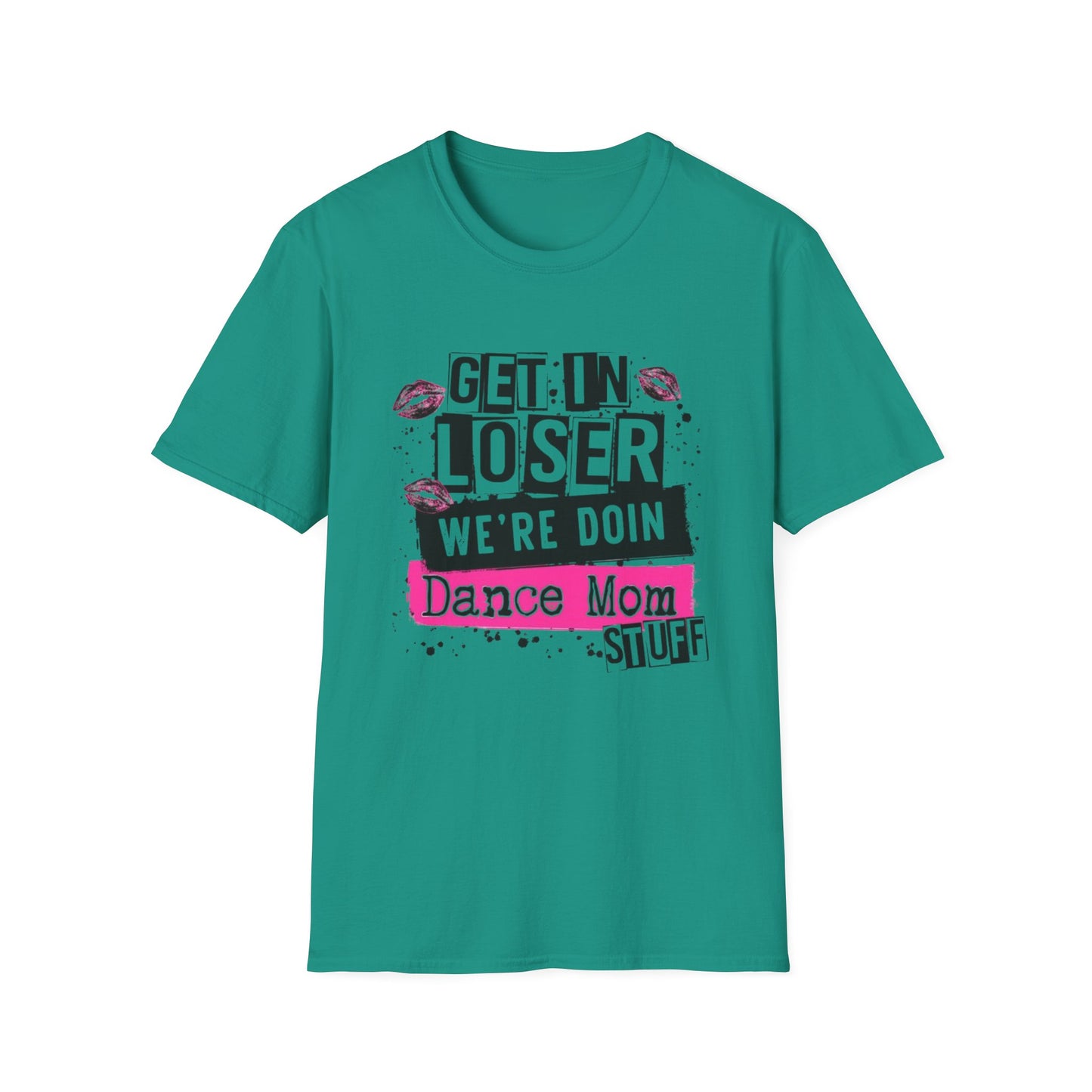 Get In Loser – Dance Mom Tee