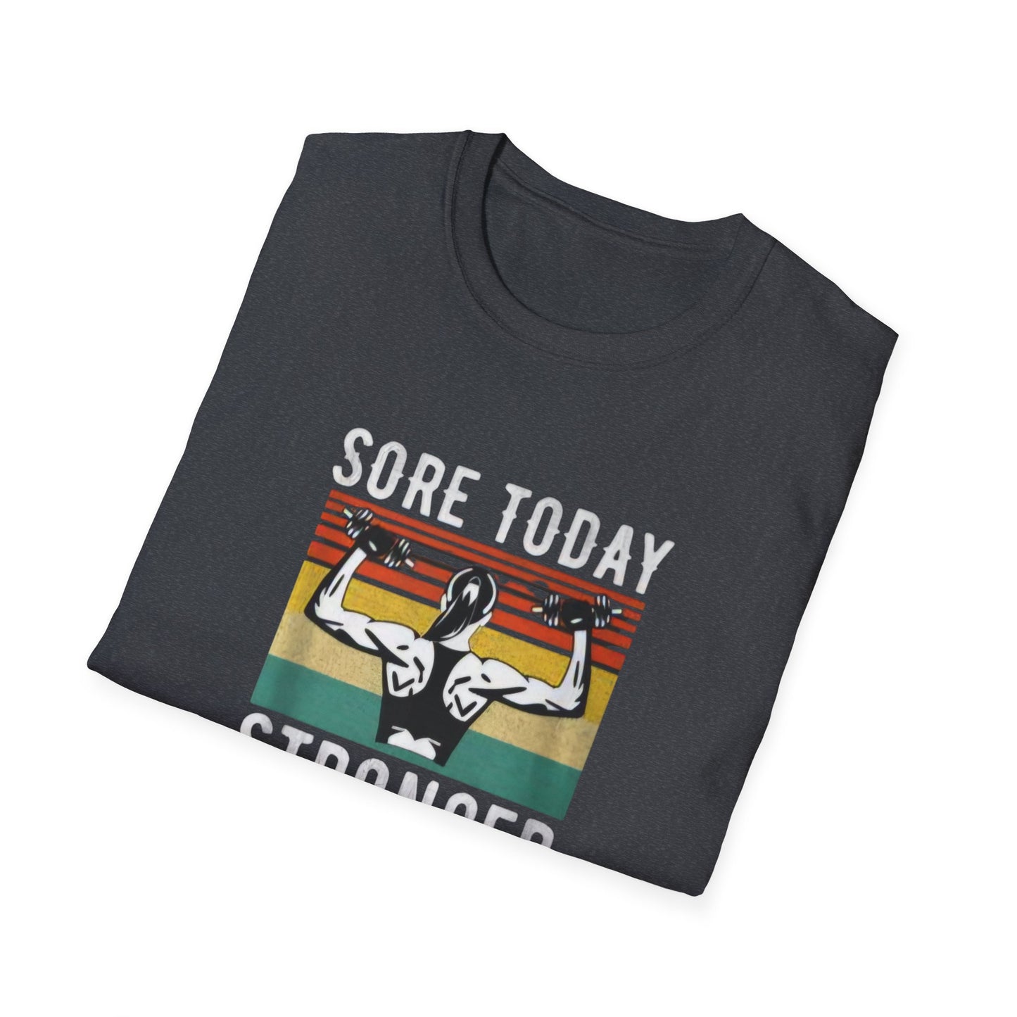 Sore Today Stronger Tomorrow