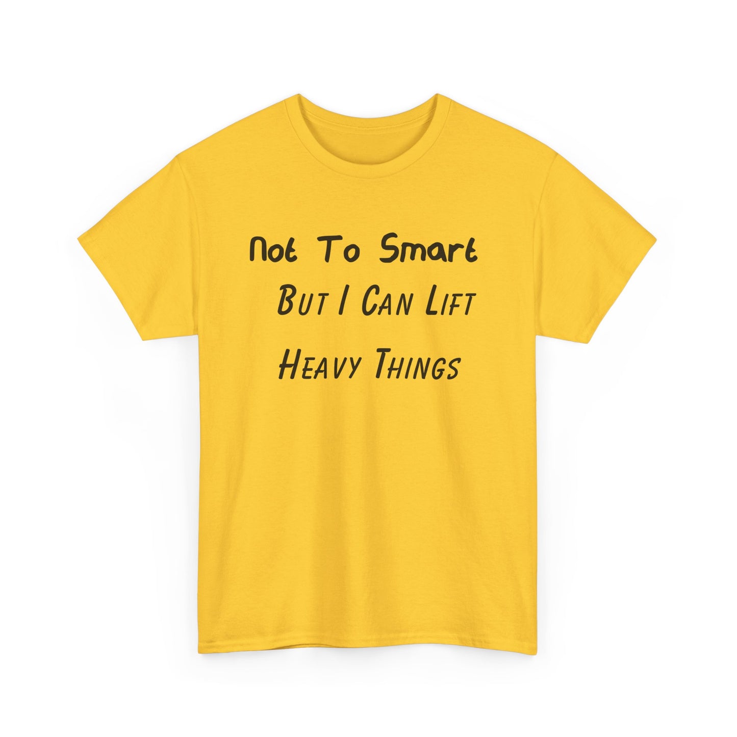 Support Shirt – Not To Smart But I Can Lift Heavy Things