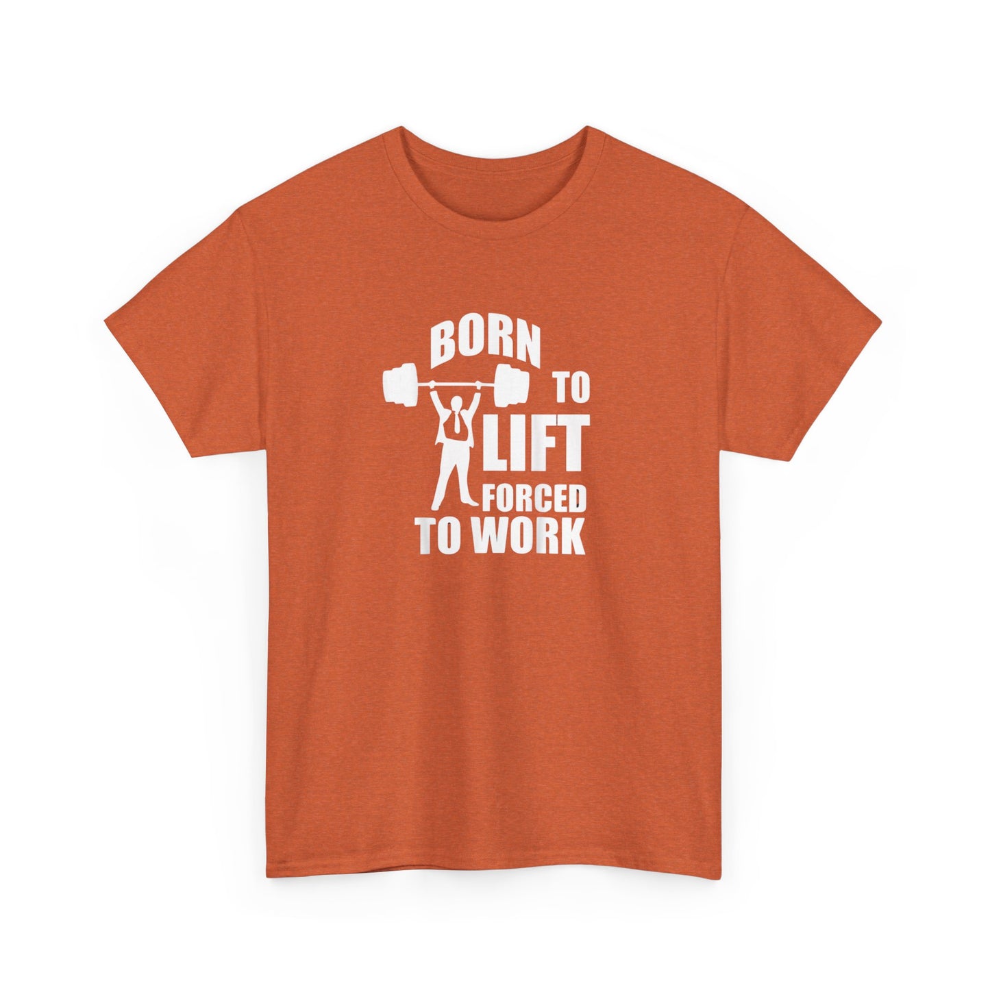 Born to Lift Forced to Work