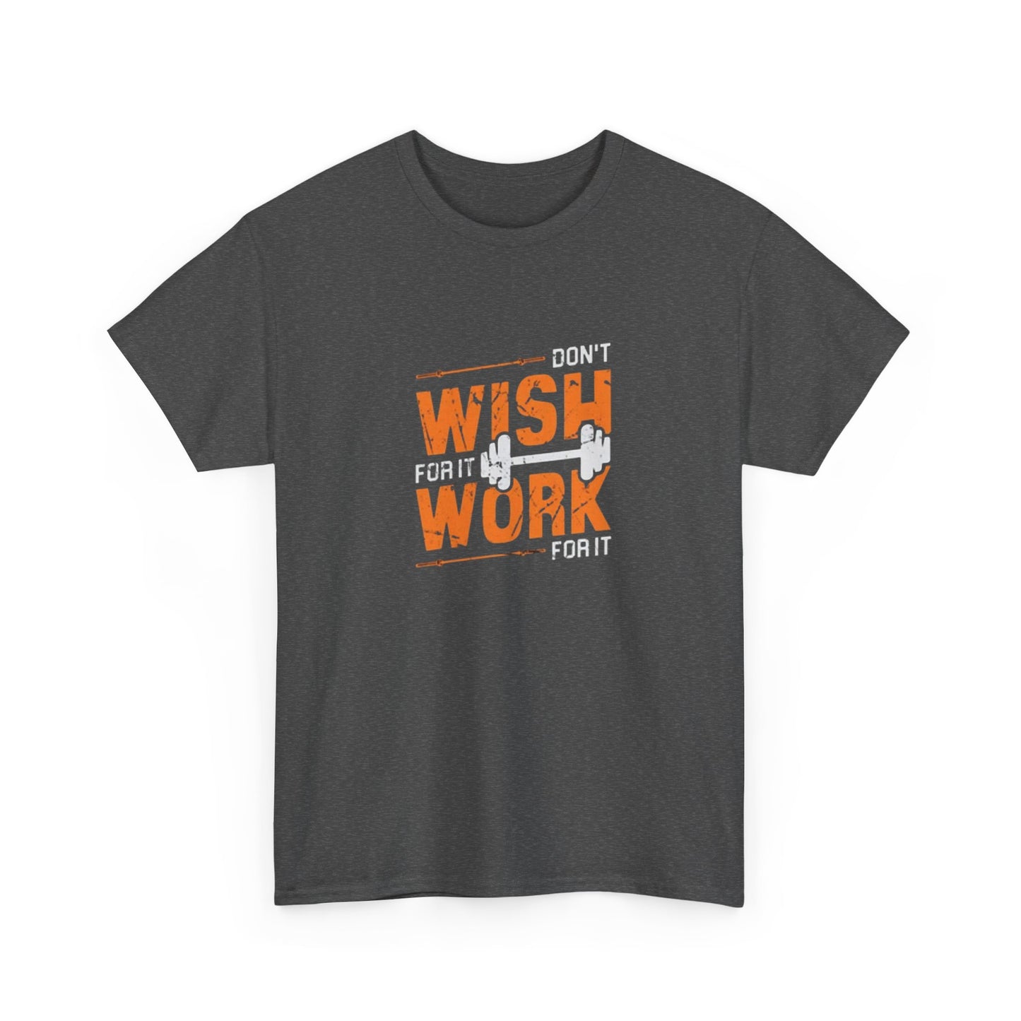 Don't Wish for It, Work for It