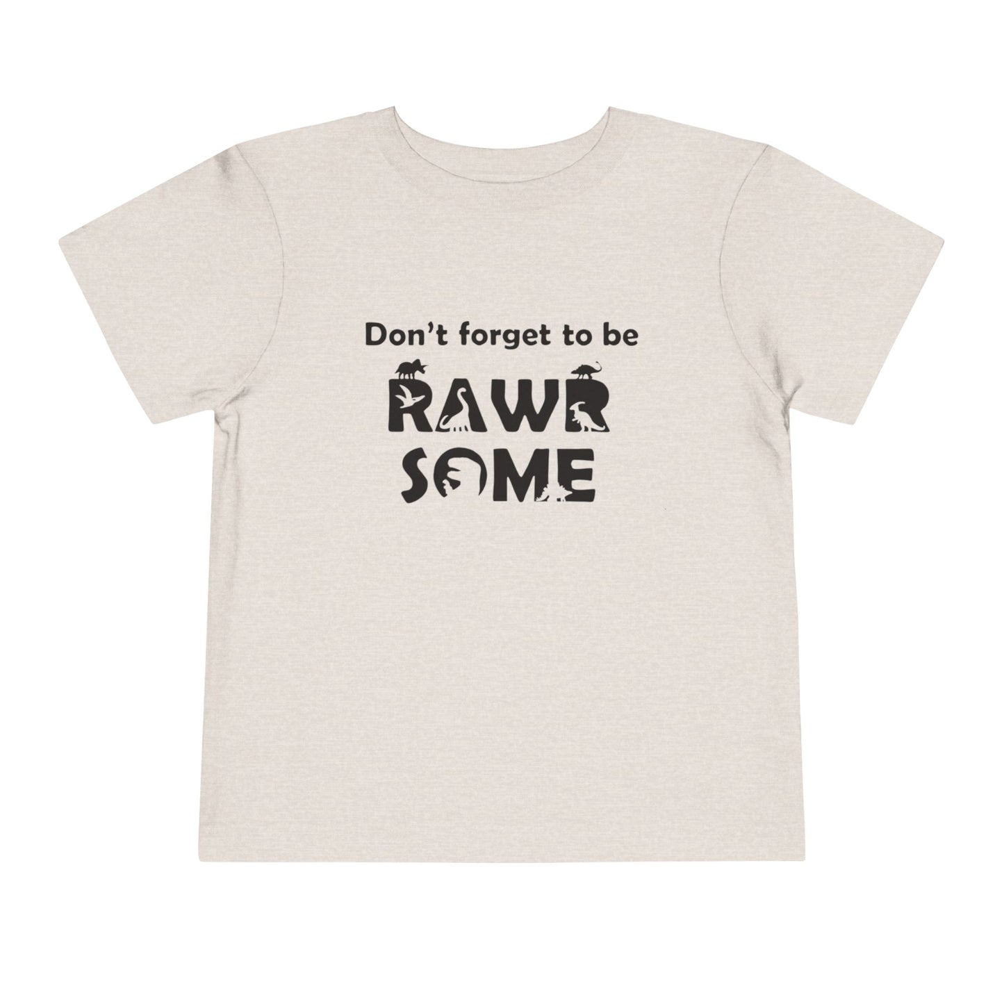 Don't Forget to be RAWR Some