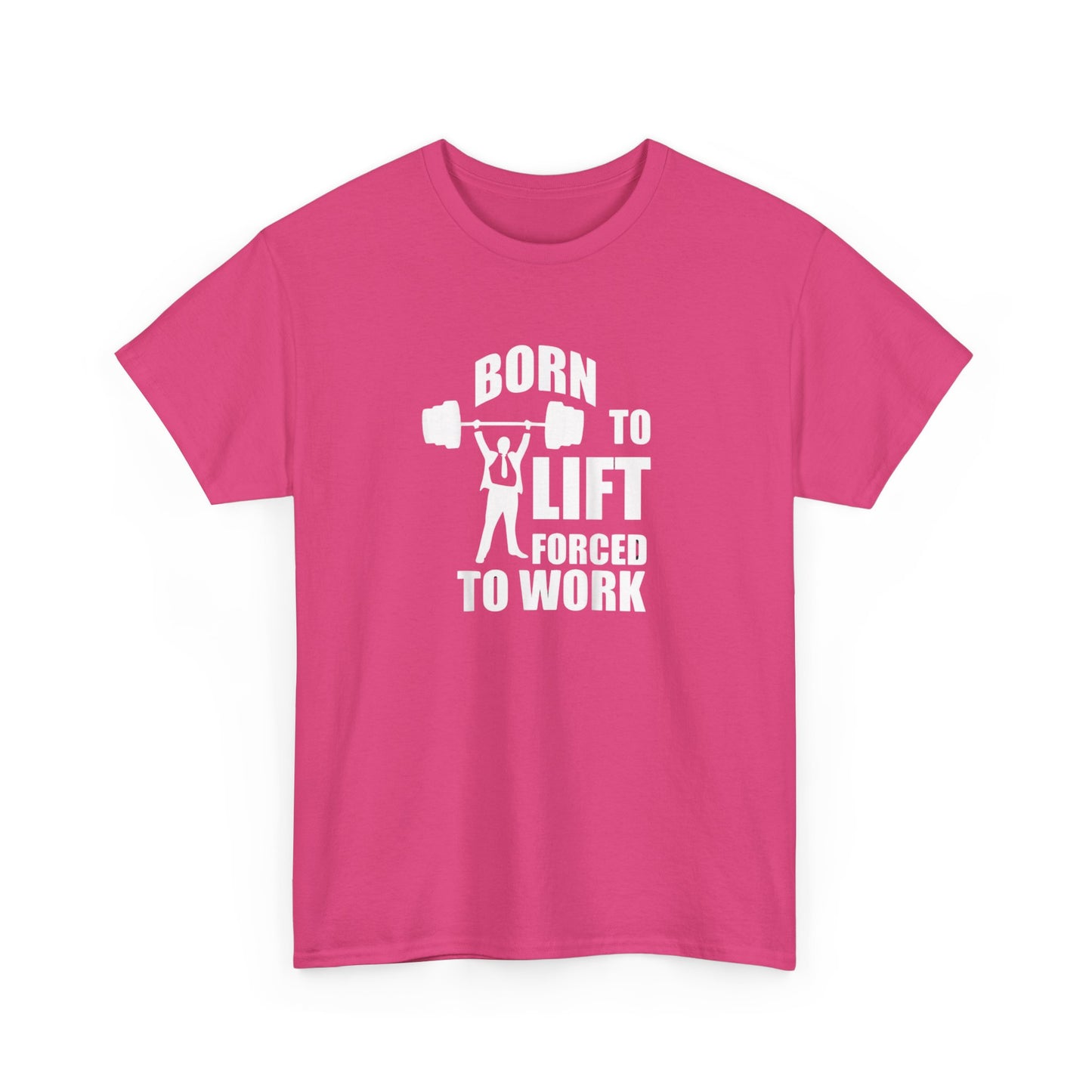 Born to Lift Forced to Work