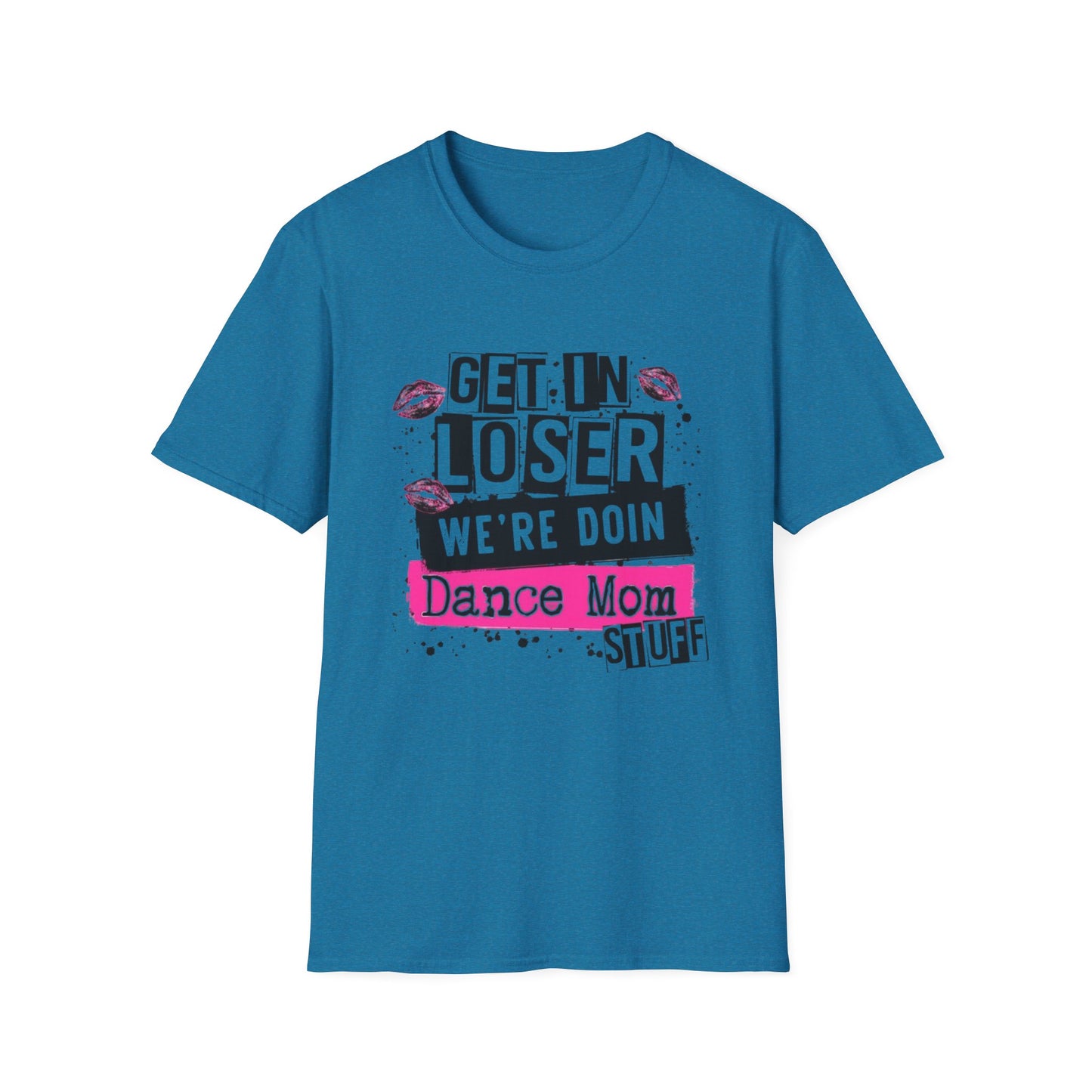 Get In Loser – Dance Mom Tee