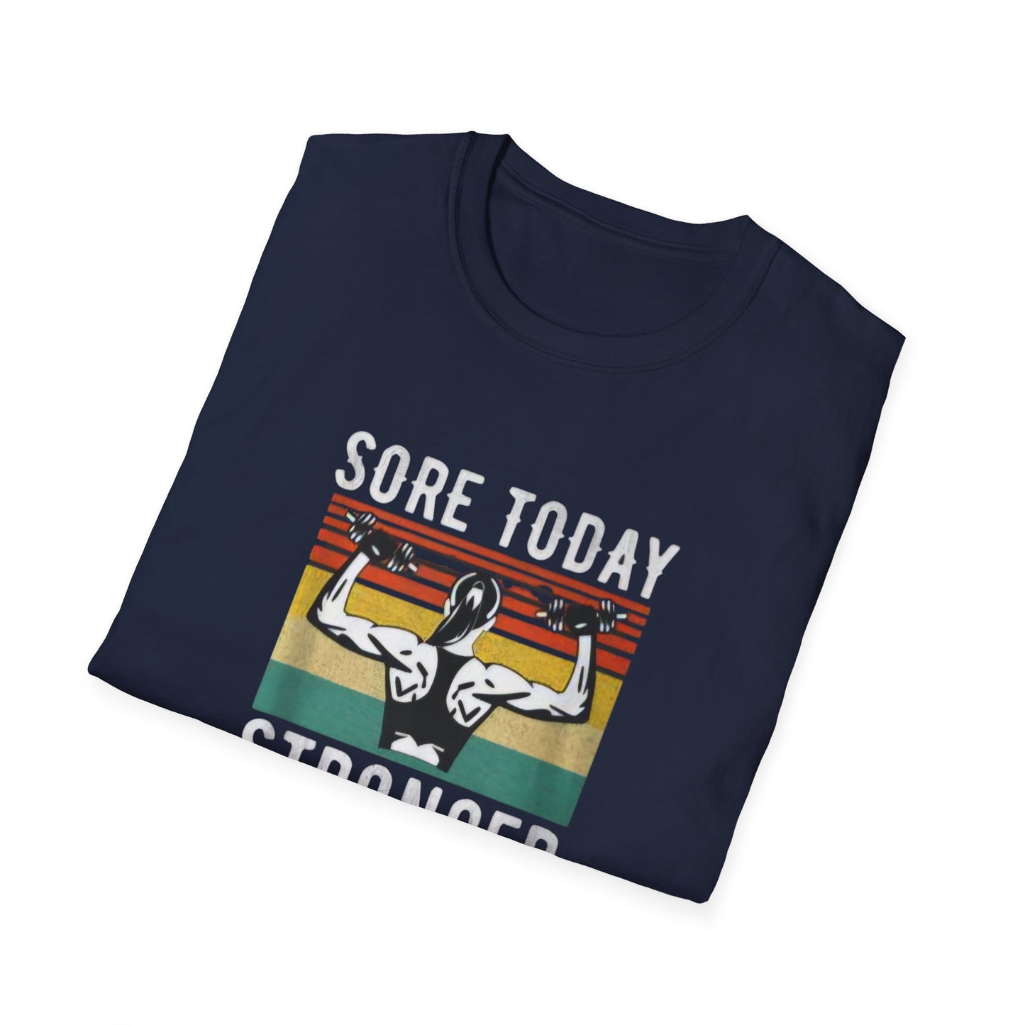 Sore Today Stronger Tomorrow
