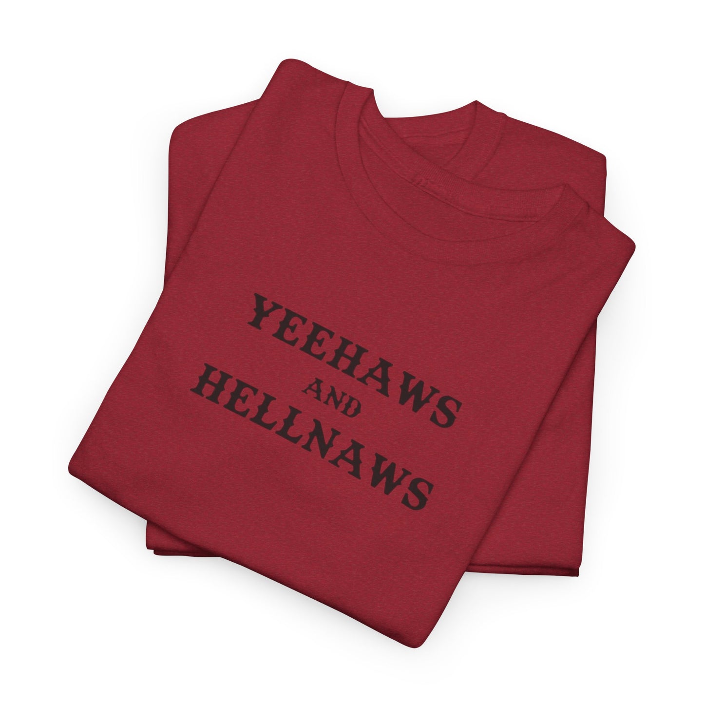 Yeehaws and Hellnaws
