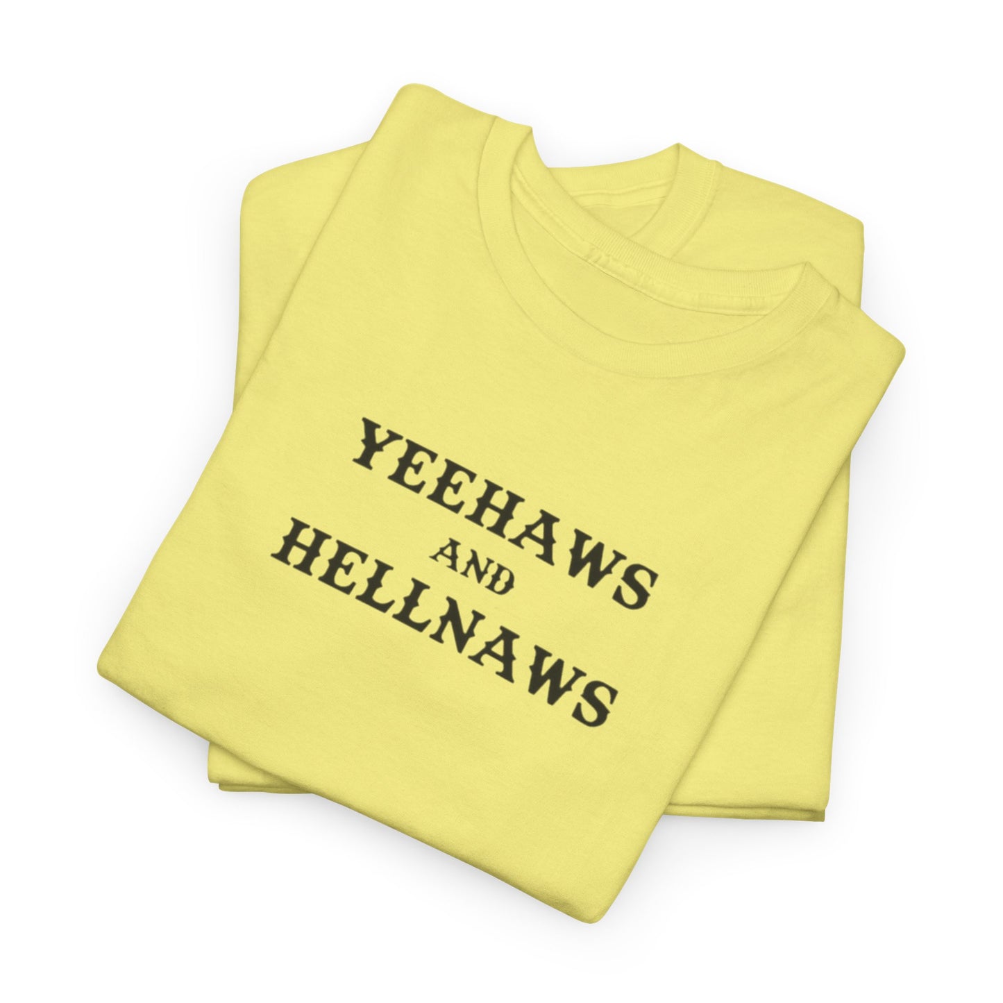 Yeehaws and Hellnaws