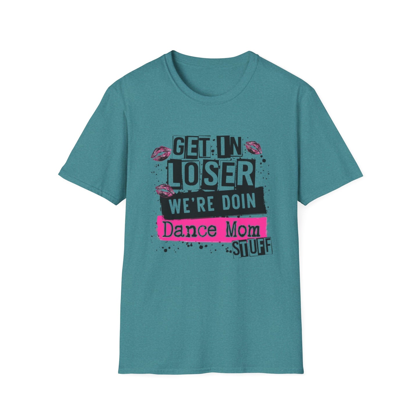Get In Loser – Dance Mom Tee