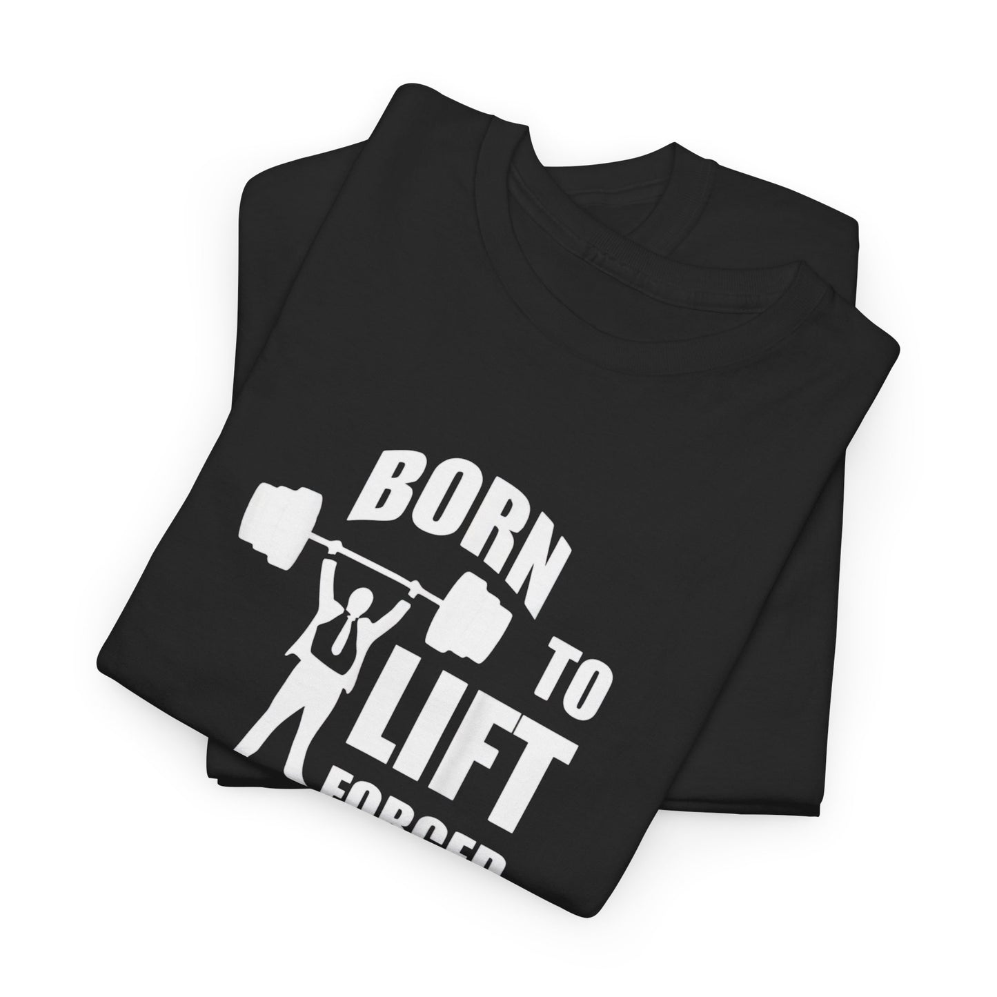 Born to Lift Forced to Work