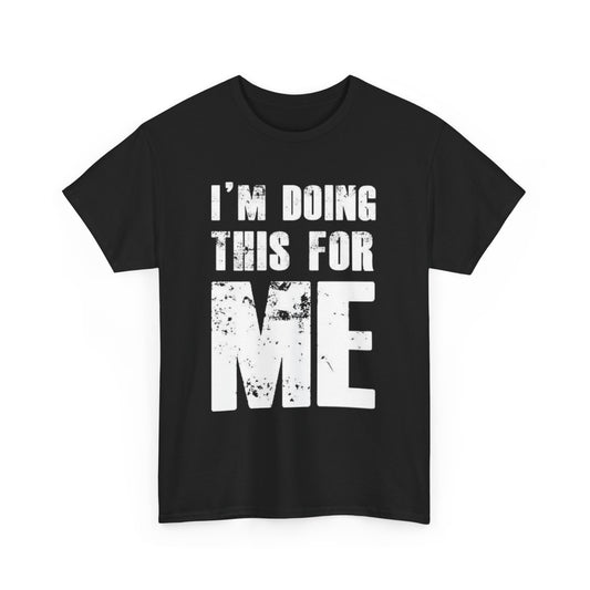 I Am Doing This for Me